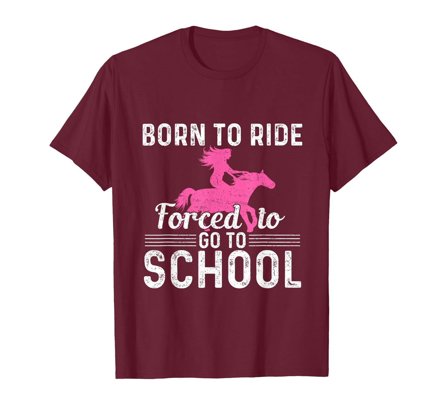 Born Ride Horse Forced To Go To School Funny Barrel Racing T-Shirt