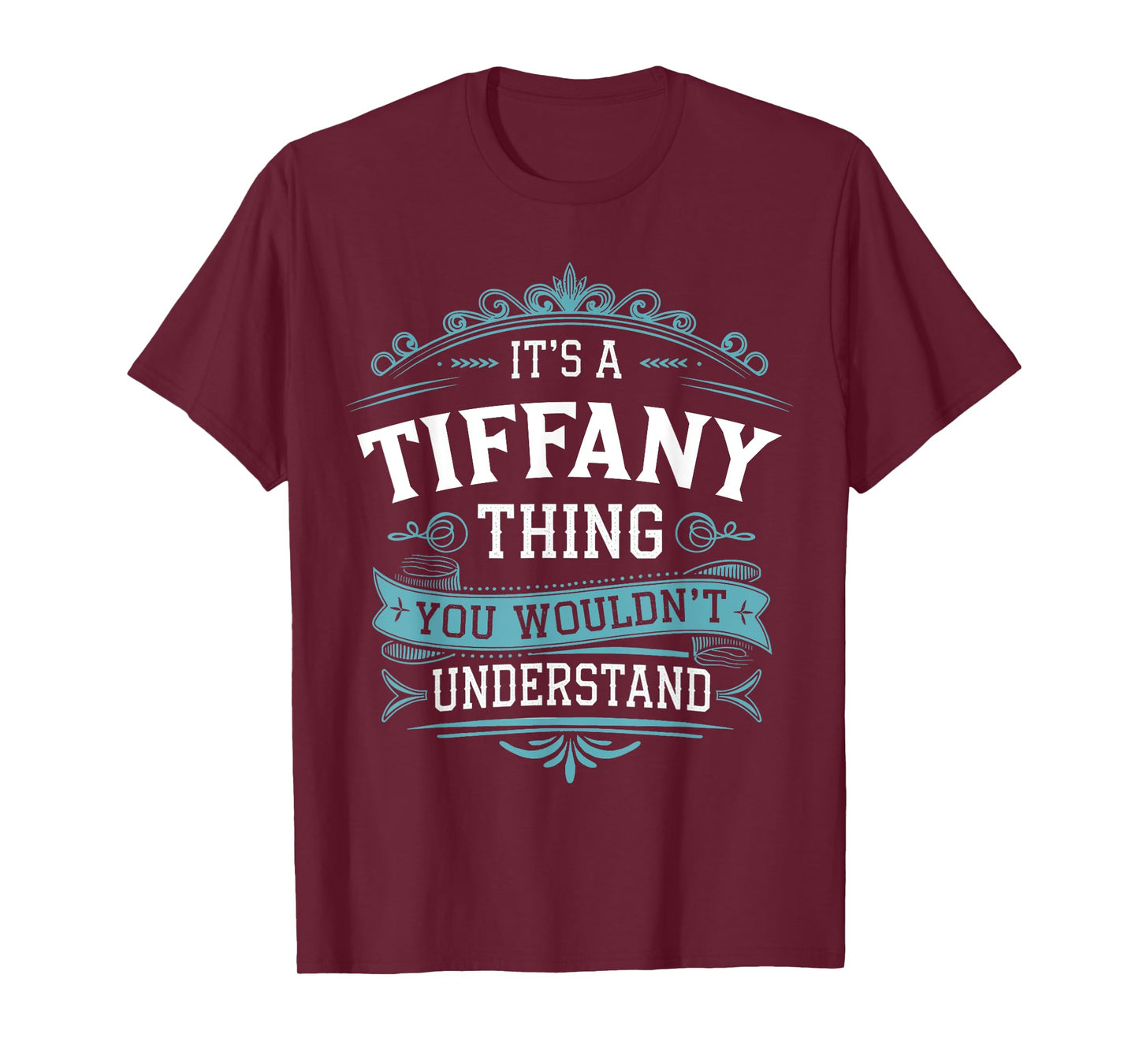 It's a Tiffany Thing You Wouldn't Understand Women Men Kids T-Shirt