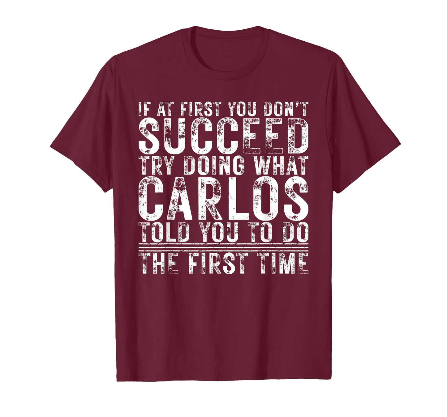 Funny CARLOS If At First You Don't Succeed Birthday CARLOS T-Shirt