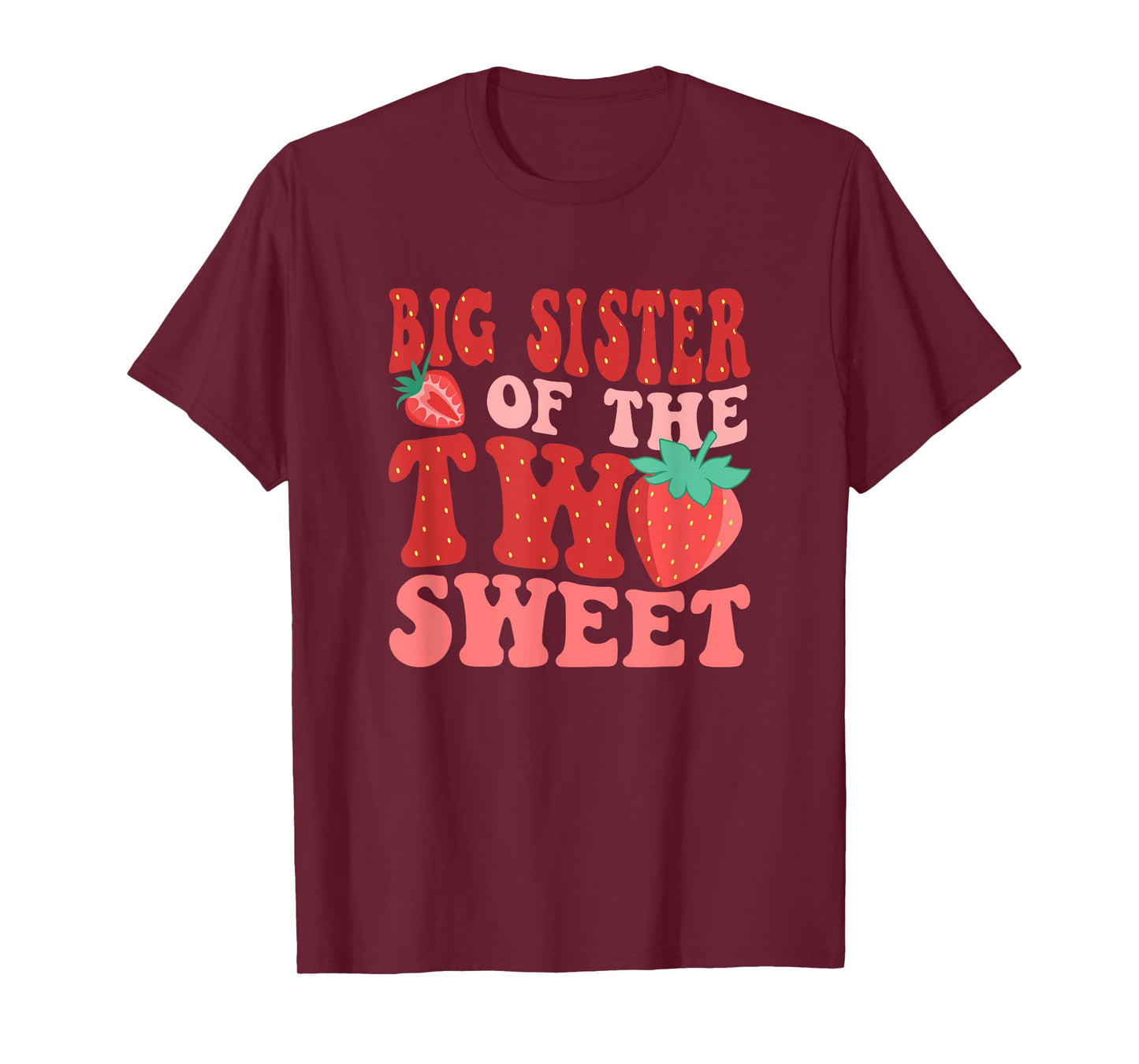 Big Sister Of The Two Sweet Second Birthday Girl Strawberry T-Shirt