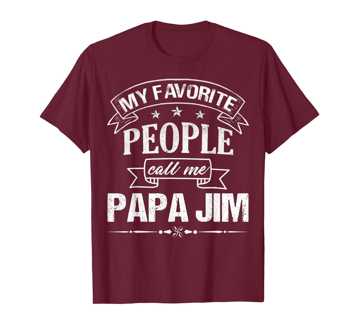Mens My Favorite People Call Me PAPA JIM Funny Father's Day T-Shirt