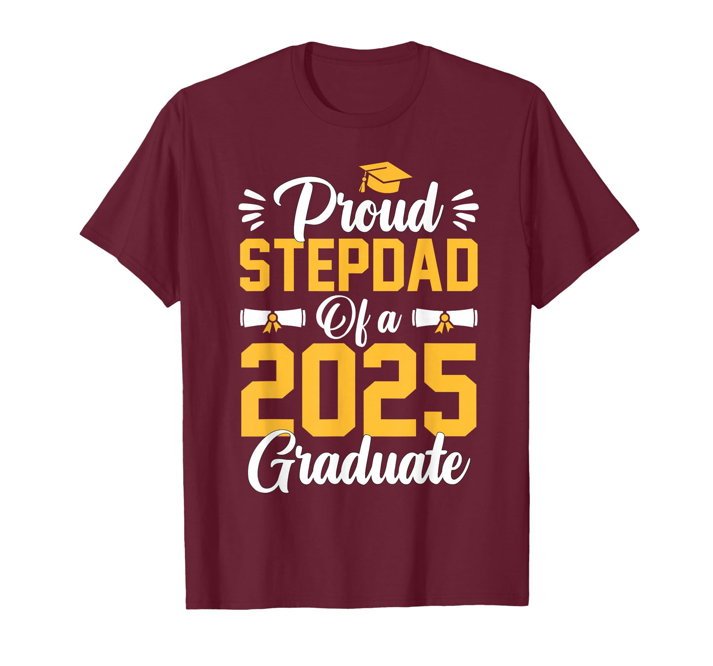 Proud Step Dad Of A Class Of 2025 Graduate Senior Graduation T-Shirt