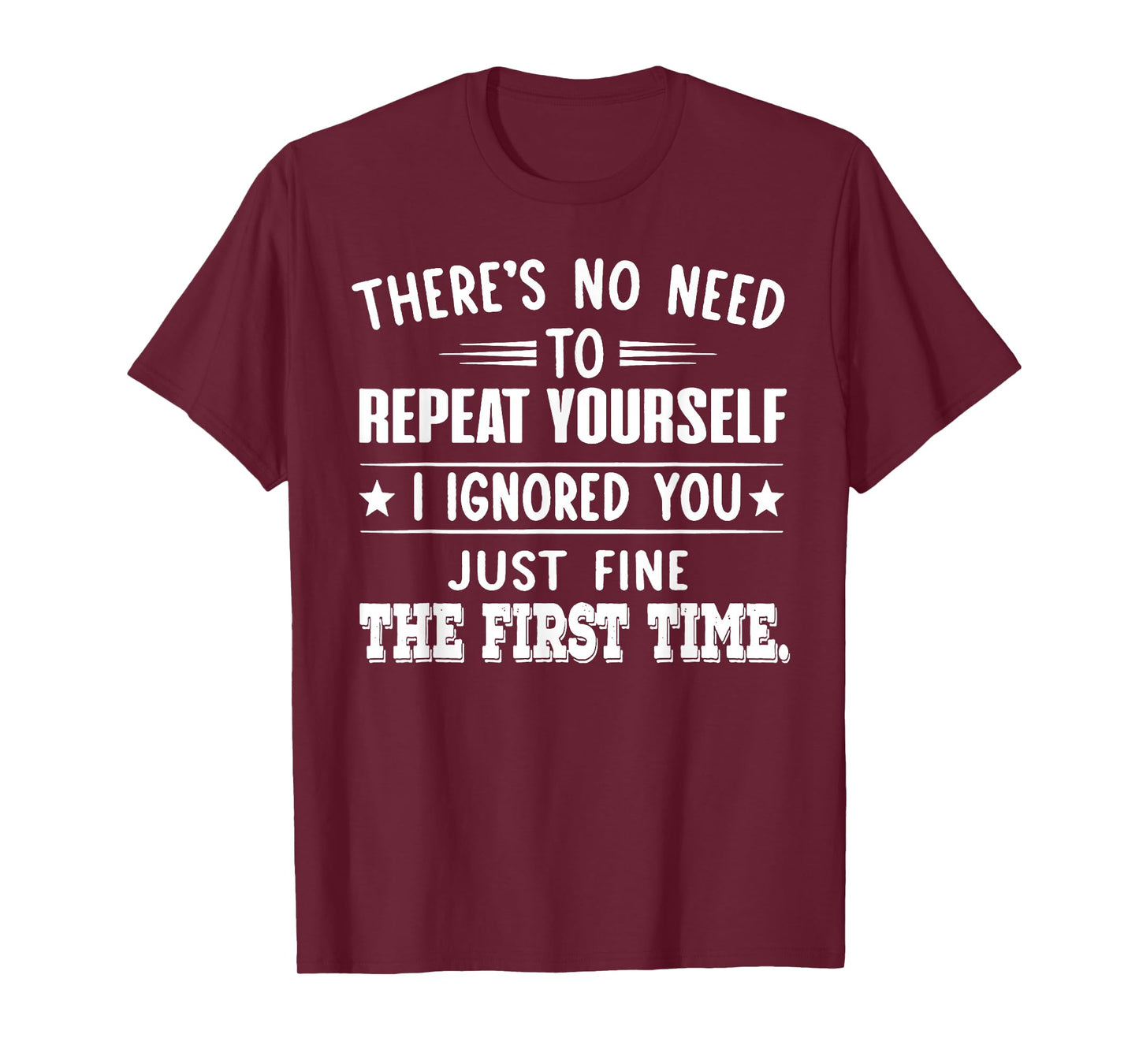 There's No Need To Repeat Yourself T-Shirt