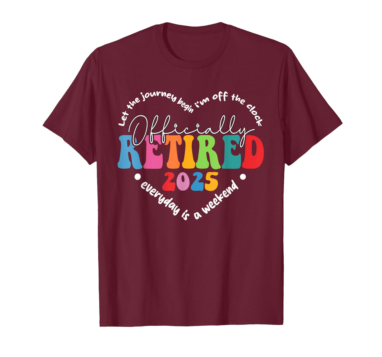 Officially Retired 2025 Heart Shirt Retirement Women Men T-Shirt