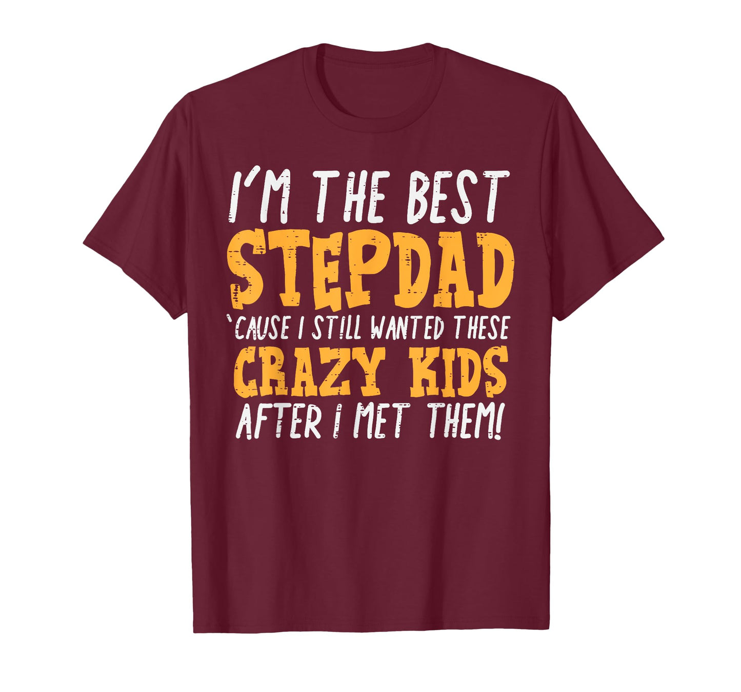Im The Best Stepdad Crazy Kids Funny Fathers Day Stepfather T-Shirt