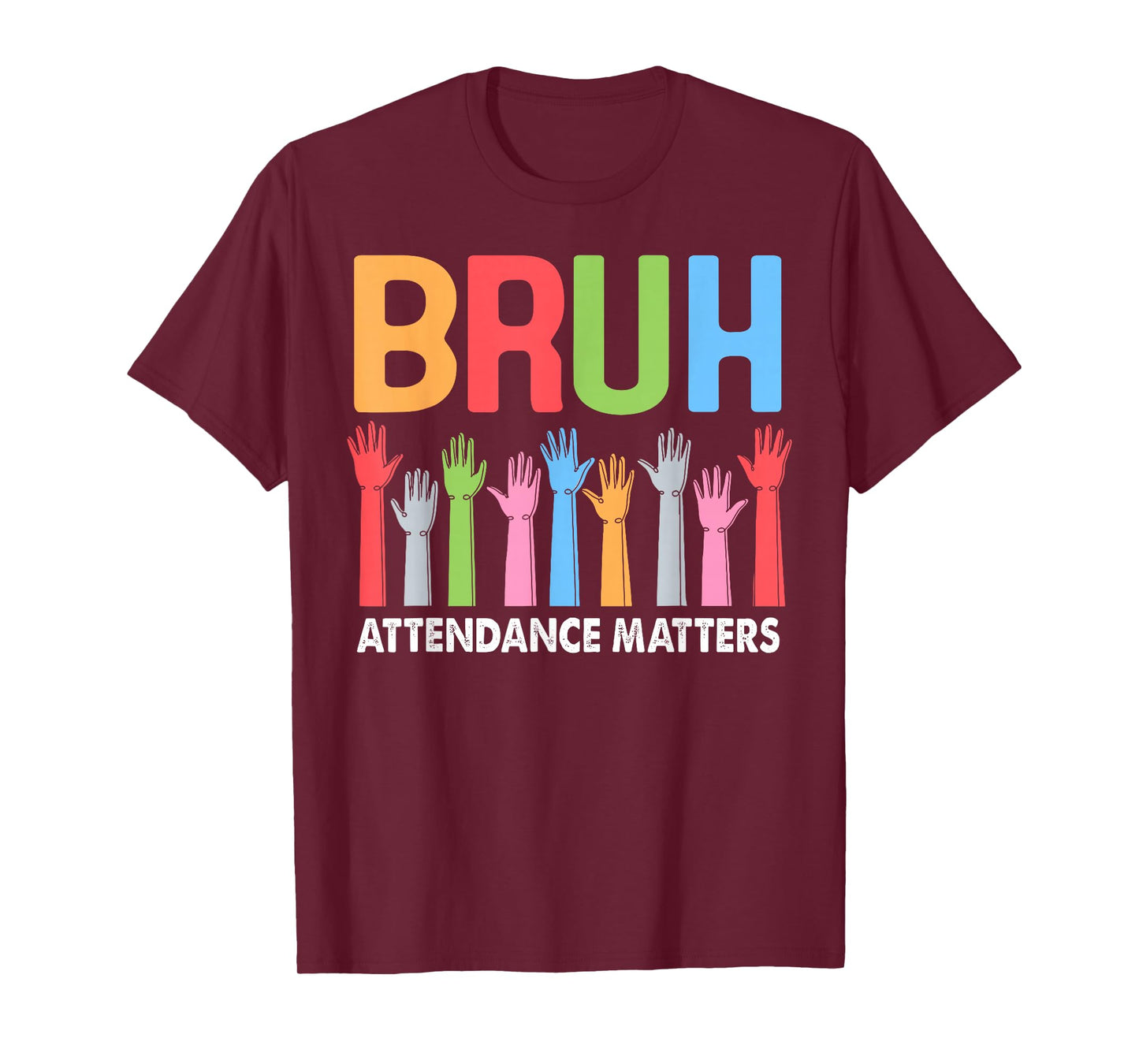 Fun Attendance Matters Bruh School Attendance Clerk Teacher T-Shirt