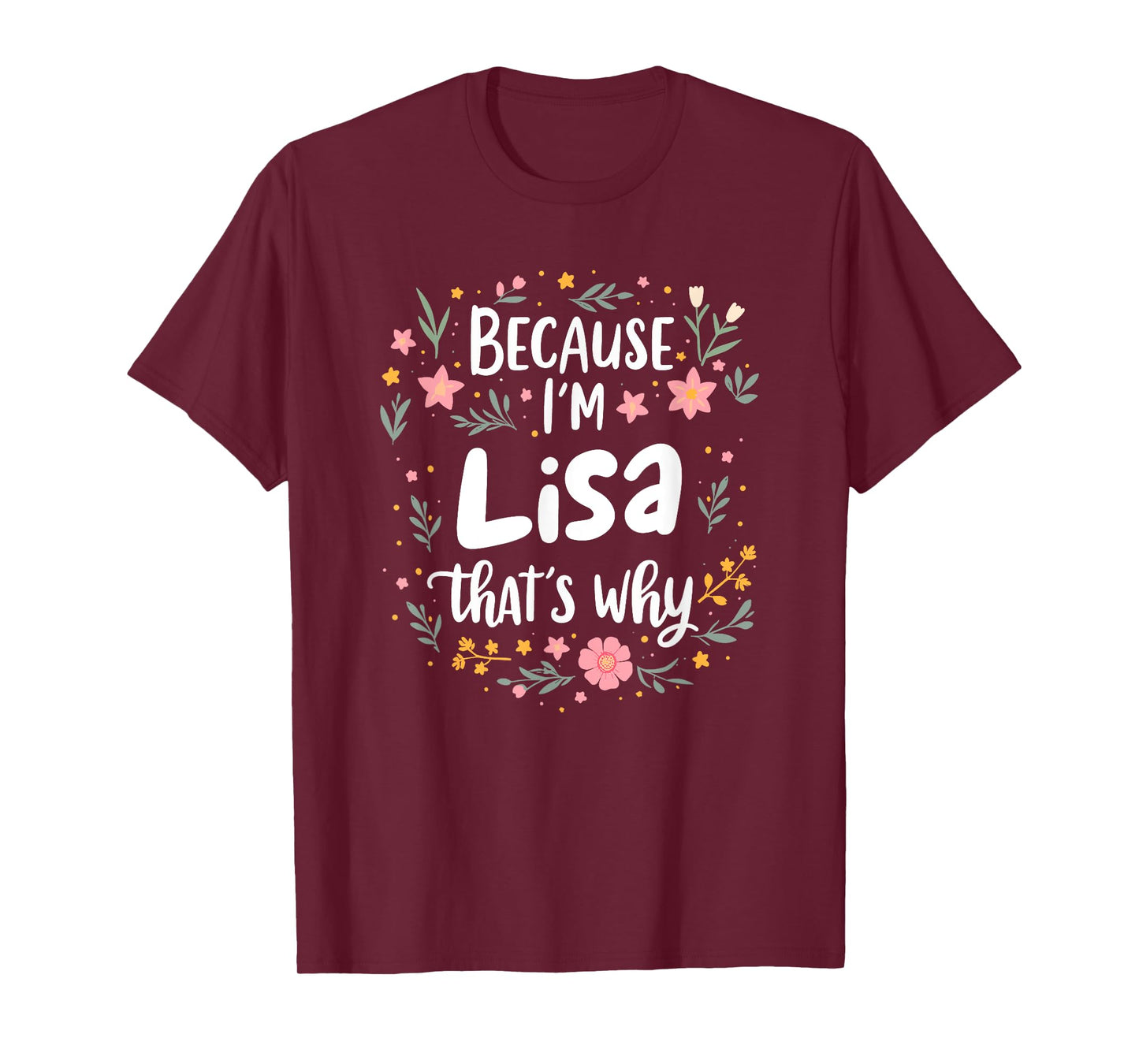 Women Because I'm Lisa That's Why Woman T-Shirt