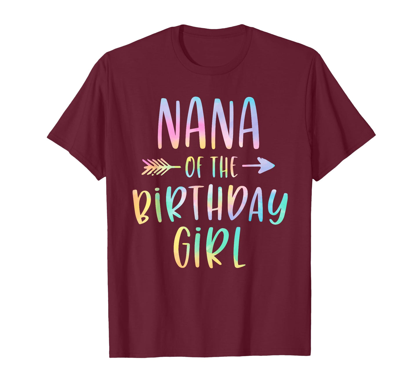 Nana of the Birthday Girl Tie Dye Colorful Bday T-Shirt