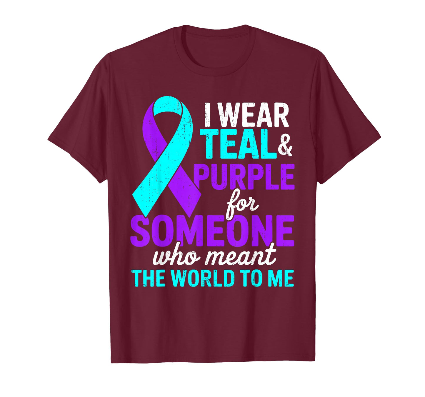 I Wear Teal and Purple for Someone Suicide Prevention T-Shirt