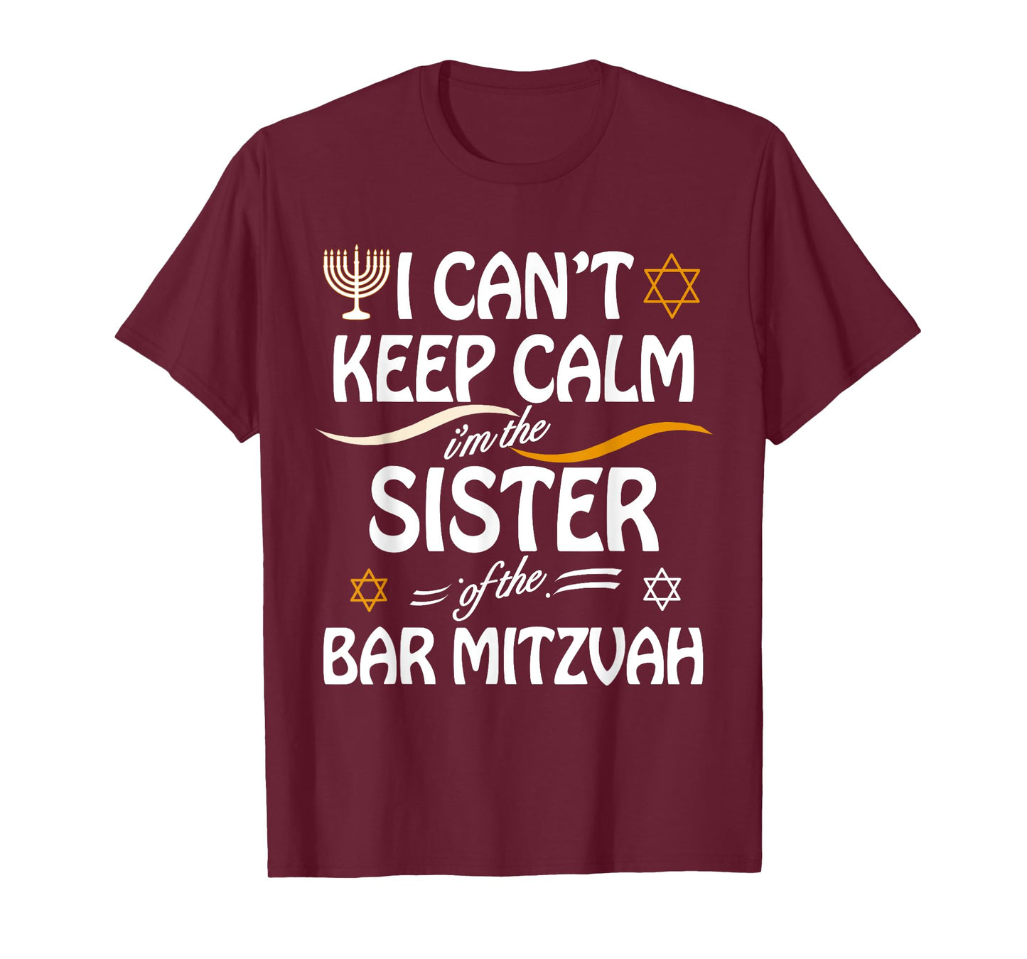 I Can't Keep Calm I'm The Sister of the Bar Mitzvah T-Shirt