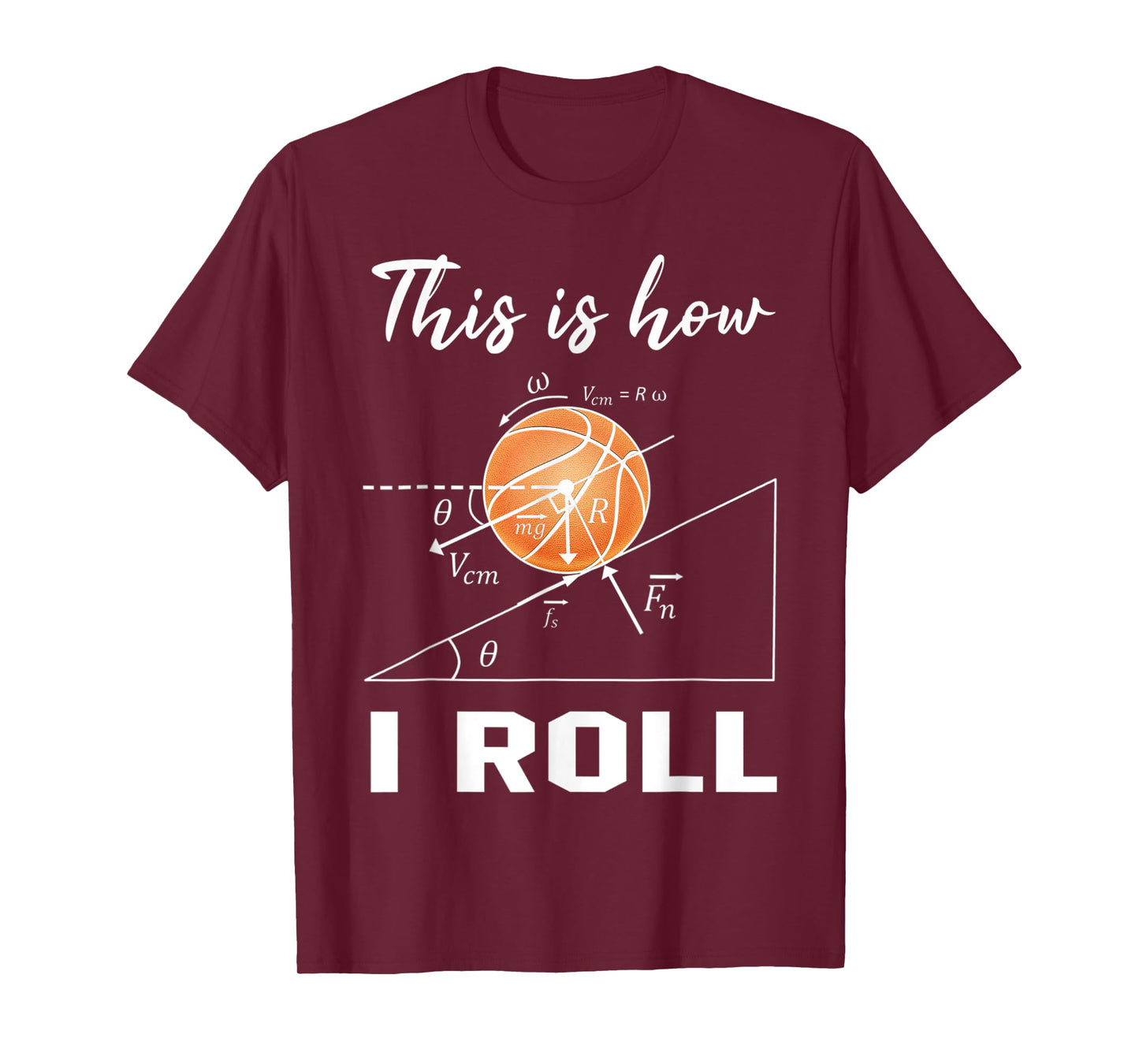 This Is How I Roll Basketball Physics Science Lovers Math T-Shirt