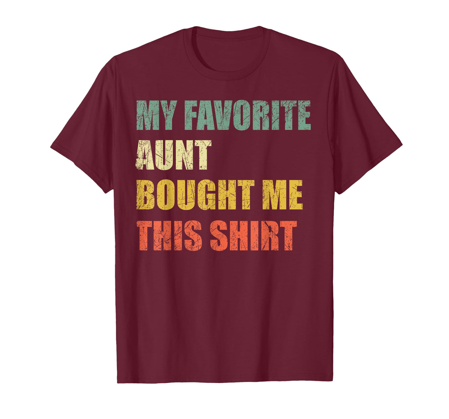 My Favorite Aunt Bought Me This Shirt T-Shirt