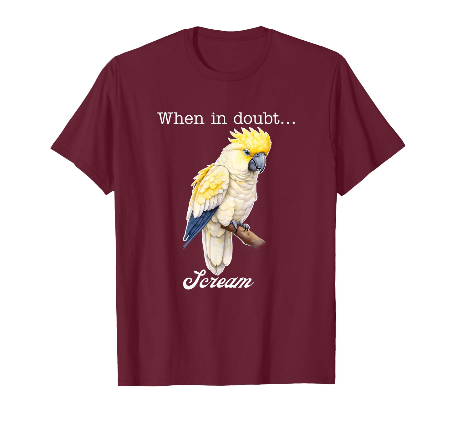 When In Doubt Scream Funny Humorous Design T-Shirt