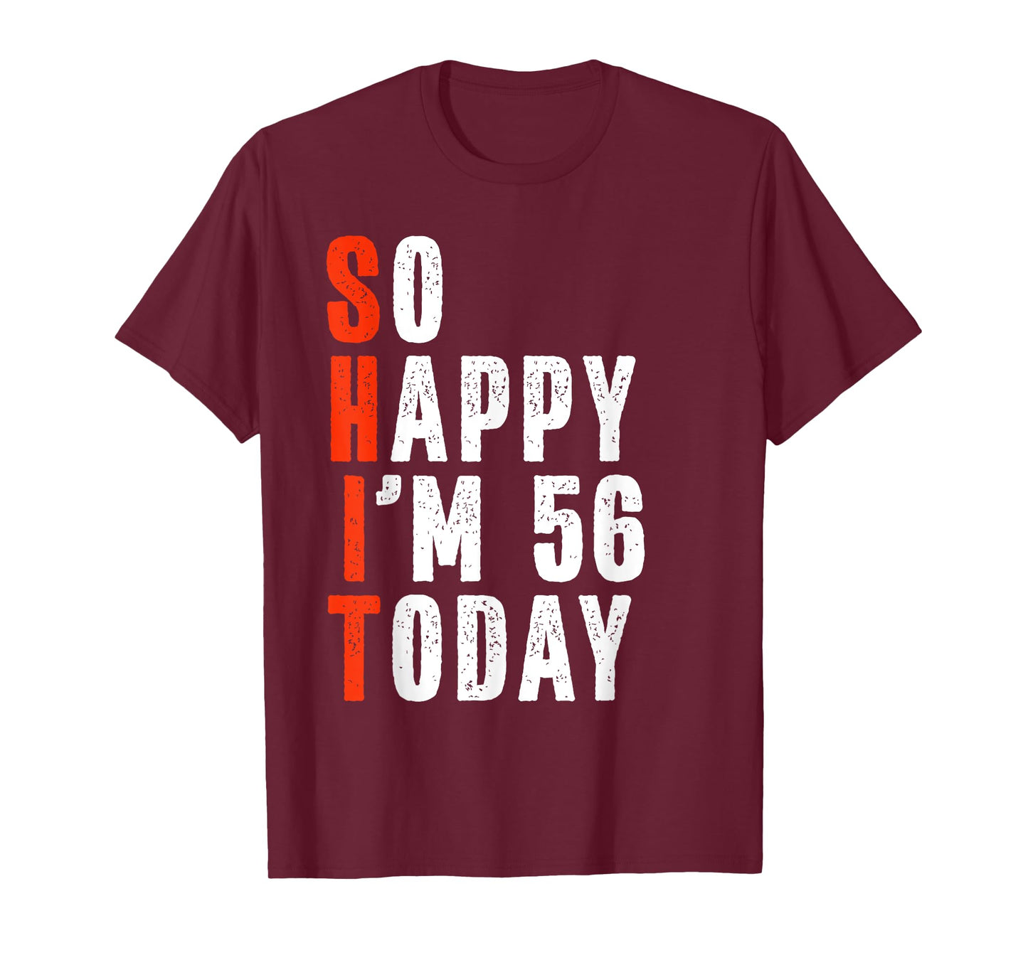 56 Year Old Humor Gag Bday Funny 56th Birthday T-Shirt
