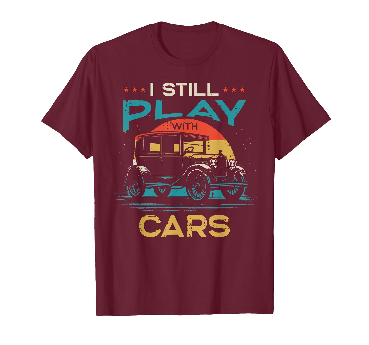 Mechanic I Still Play With Cars Vintage Automotive Men Women T-Shirt