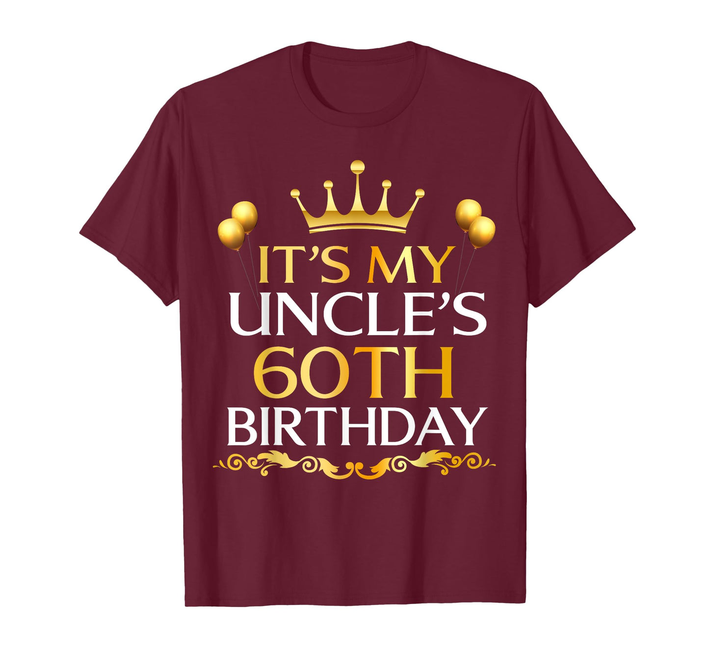 It's My Uncle's 60th Birthday Happy Birthday 60 Years Old T-Shirt