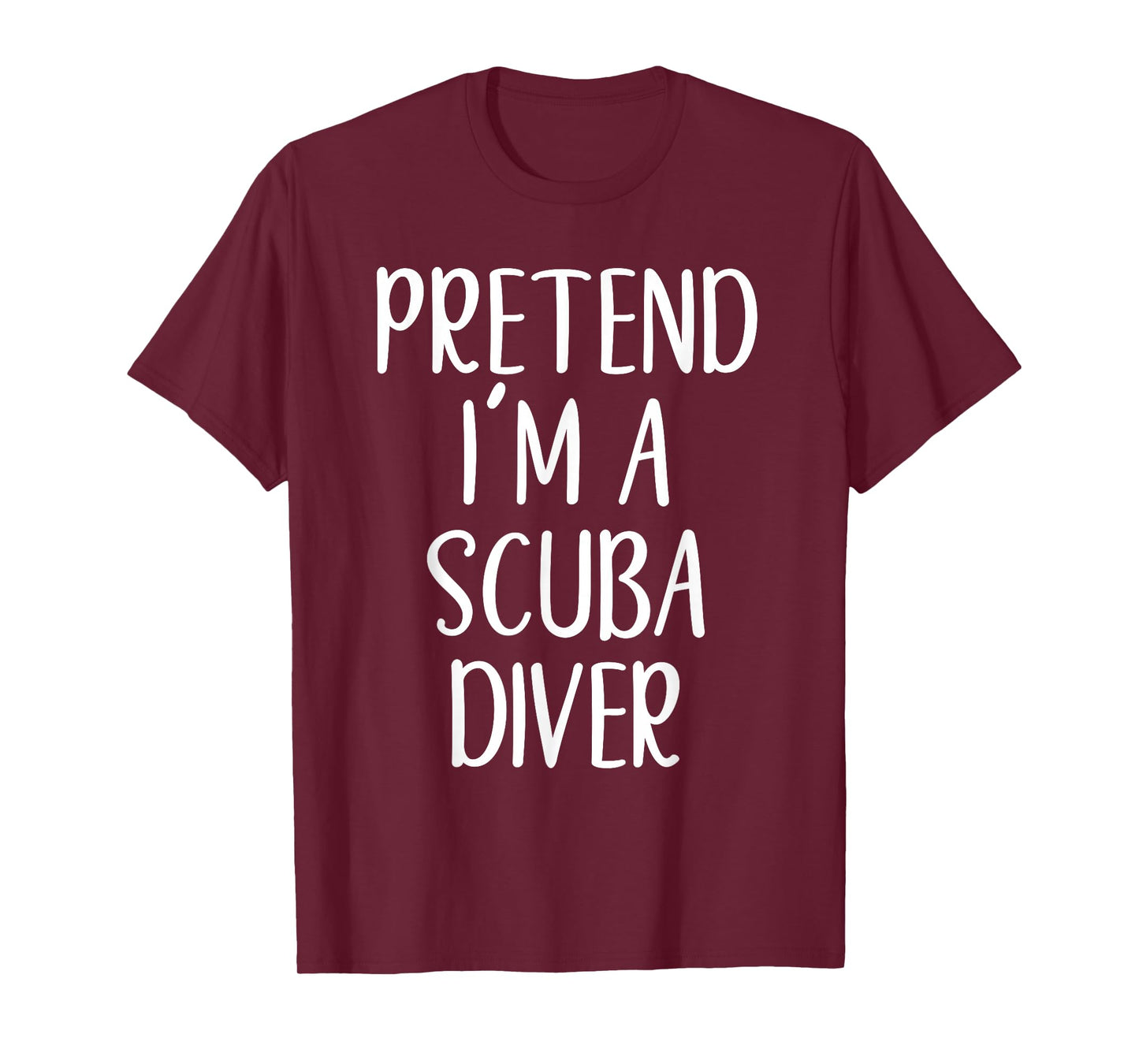 Pretend I'm A Scuba Diver Costume Halloween Easy Adult Kid T-Shirt