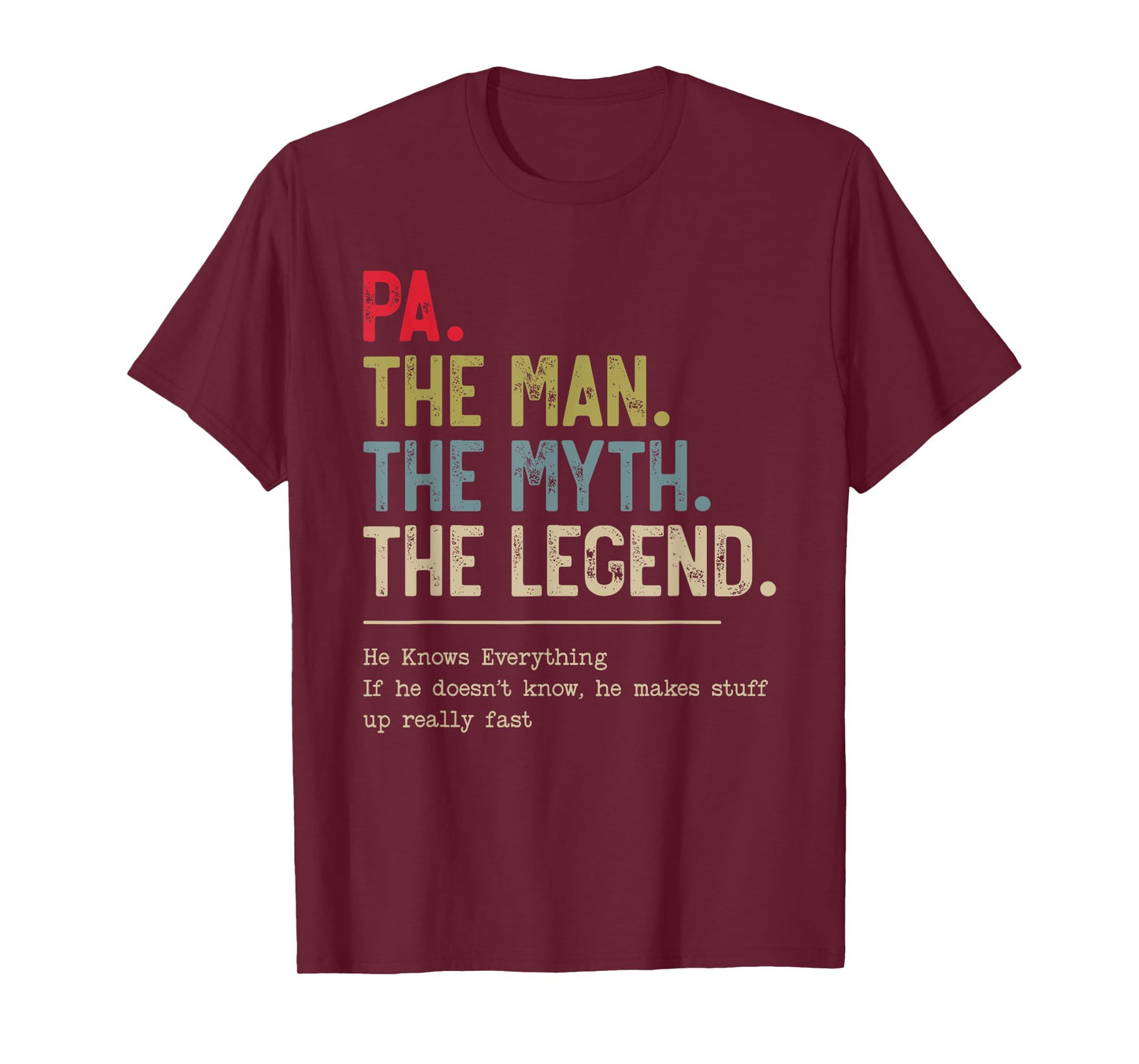 Pa The Man The Myth The Legend He Knows Everything T-Shirt