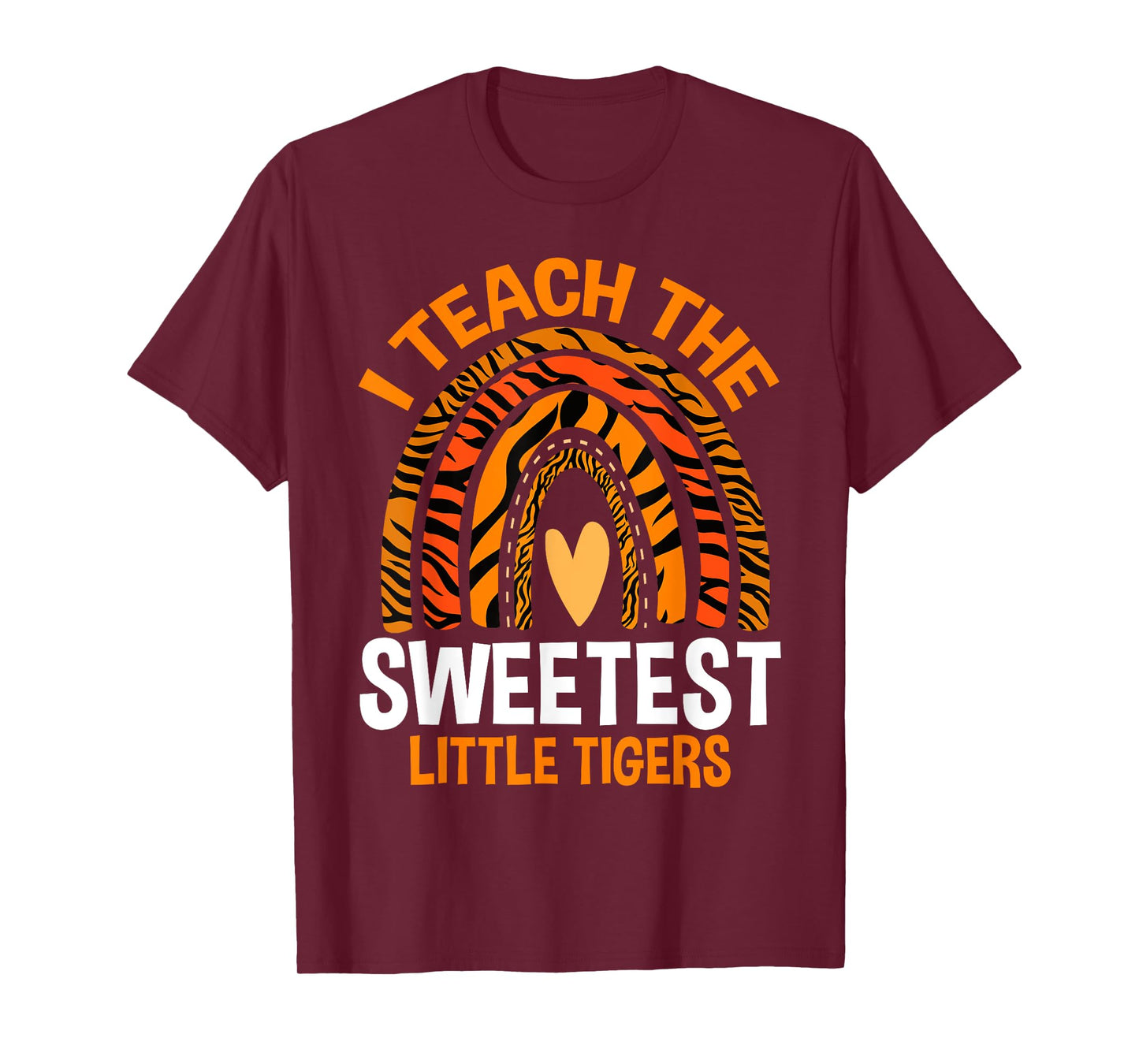 I Teach Sweetheart - I Teach the Sweetest Little Tigers T-Shirt