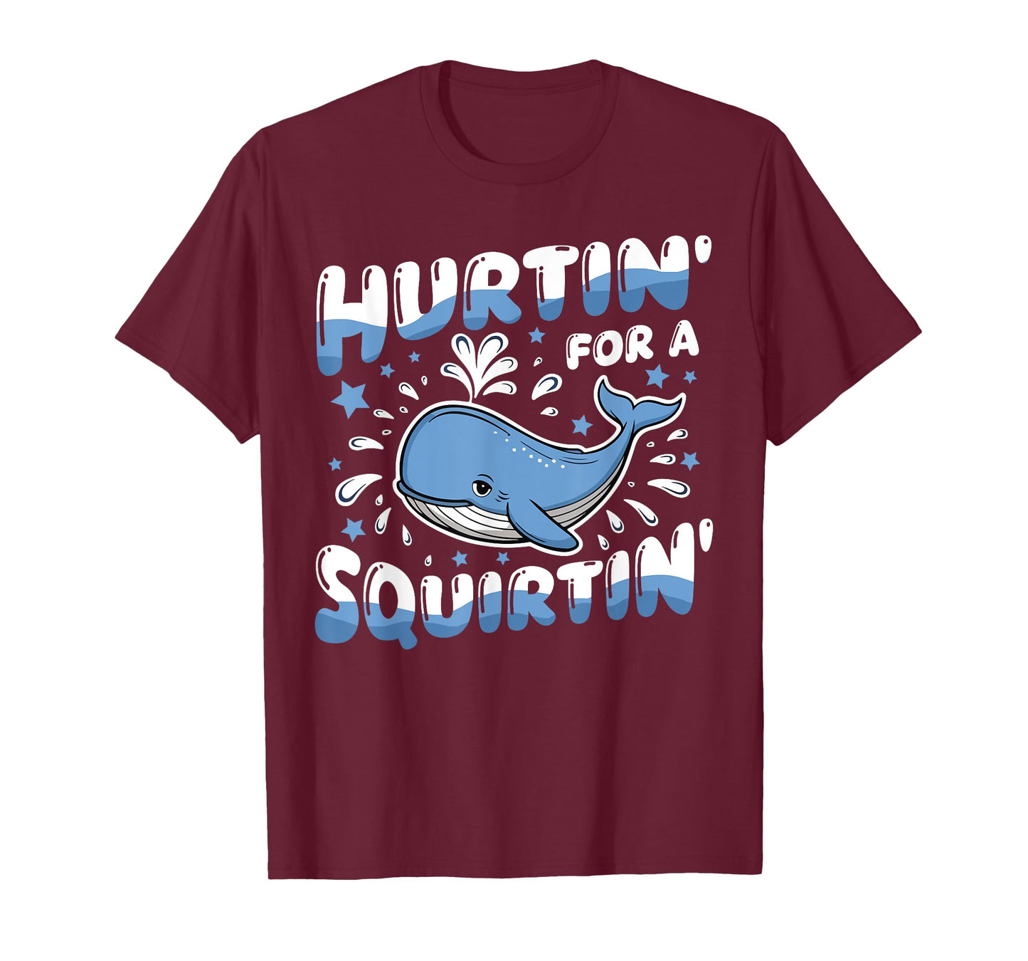 Hurtin' For A Squirtin' Funny Whale Meme Adult Saying Humor T-Shirt