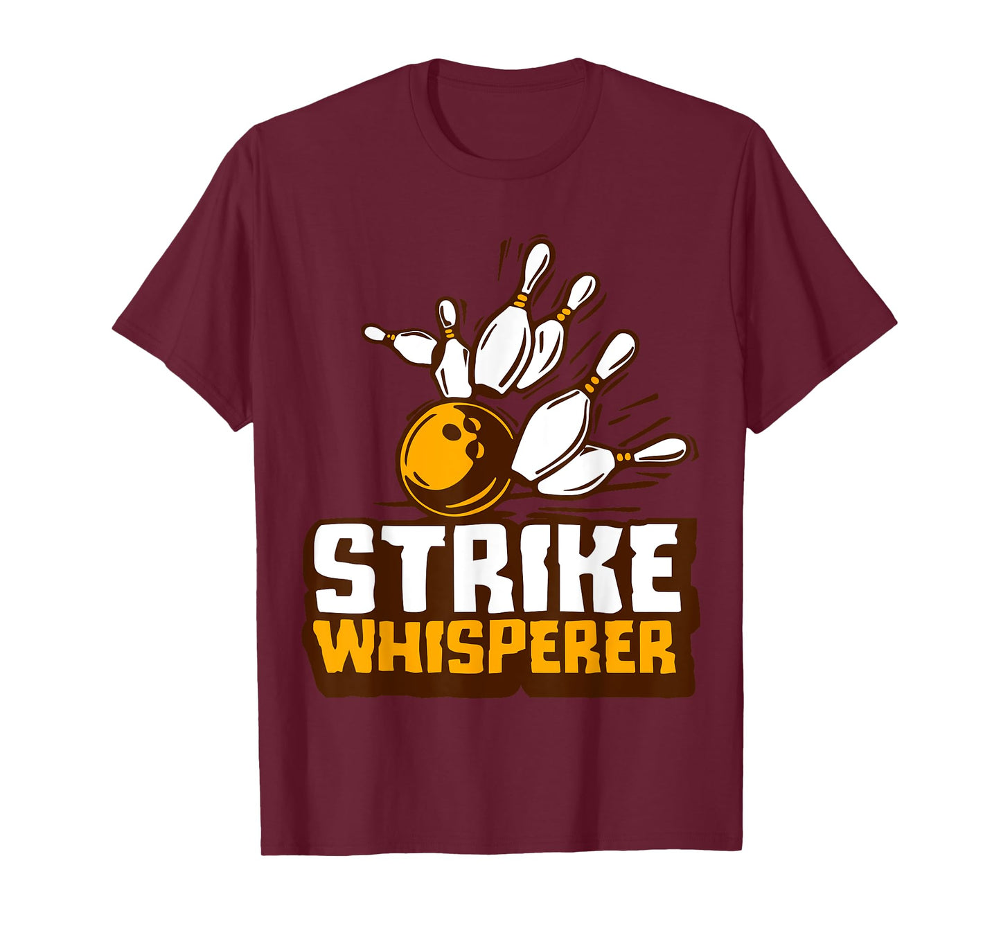 Strike Whisperer Bowling Funny Bowler League Team Gag Outfit T-Shirt