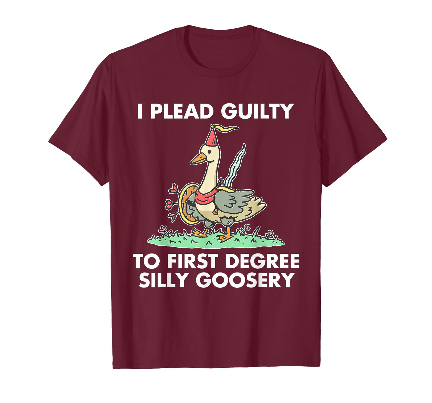 I Plead Guilty To F.i.r.s.t Degree Silly Goosery Apparel T-Shirt