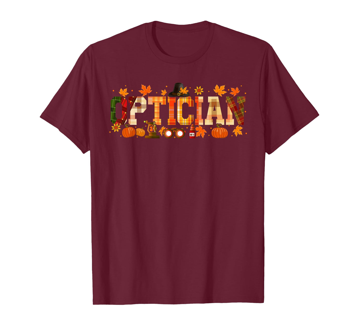 Optician Job Thanksgiving Fall Leaves Pumpkins Funny Team T-Shirt