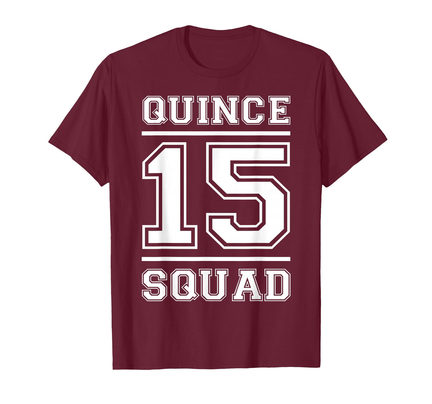 Quince 15 Squad Fifteen Birthday T-Shirt