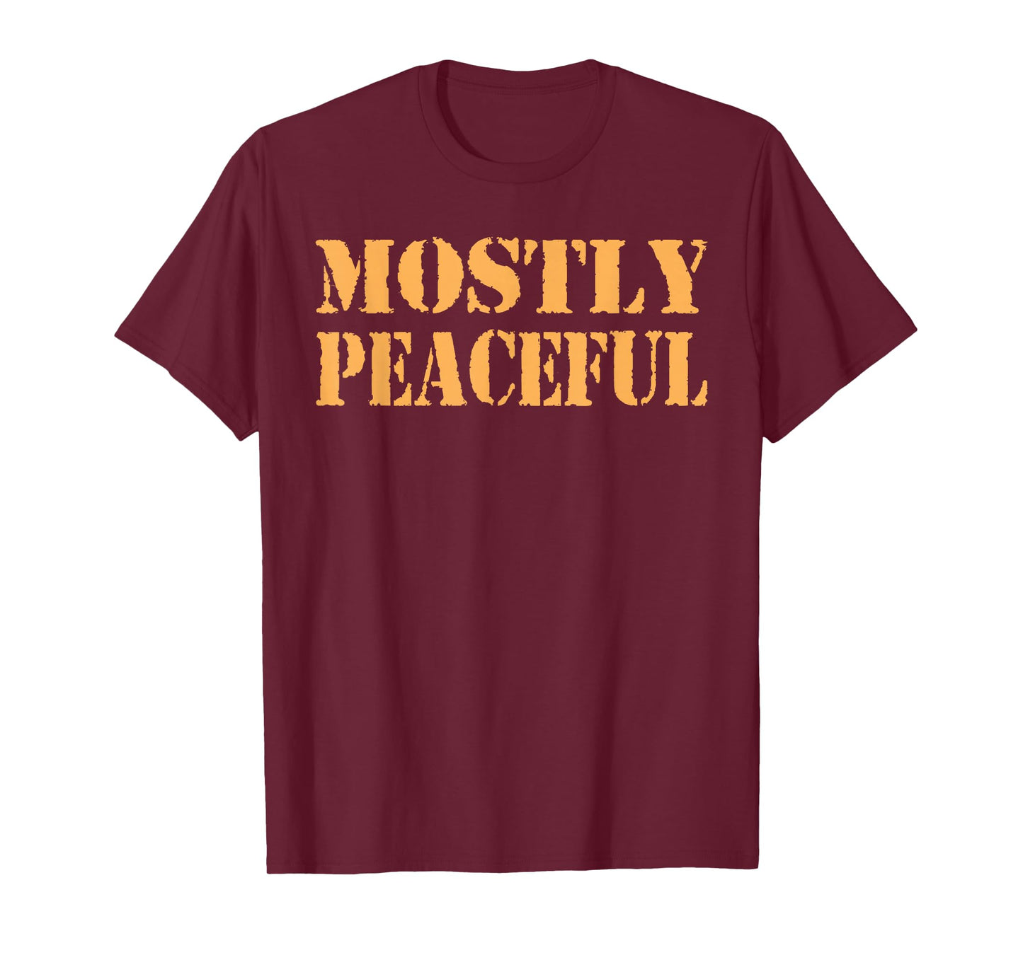 Mostly Peaceful Funny Humor Quote T-Shirt