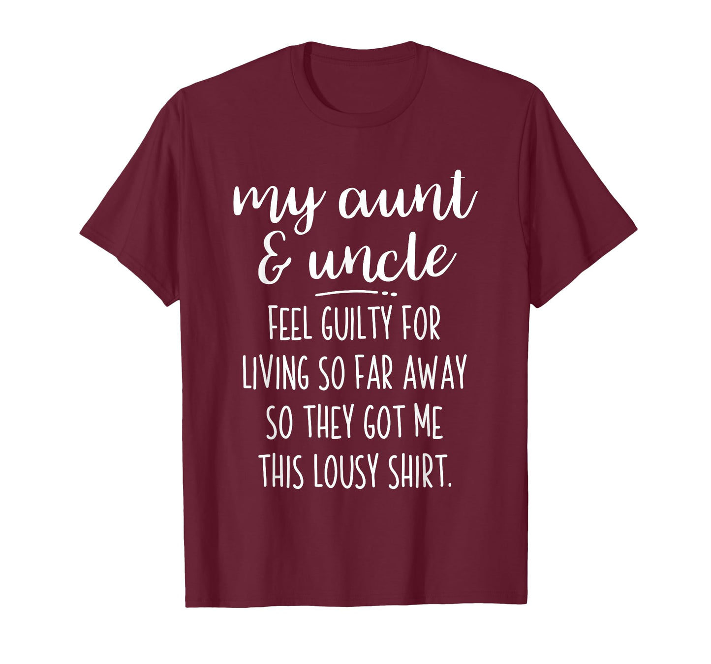 My Aunt and Uncle Feel Guilty So They Got Me This T Shirt T-Shirt