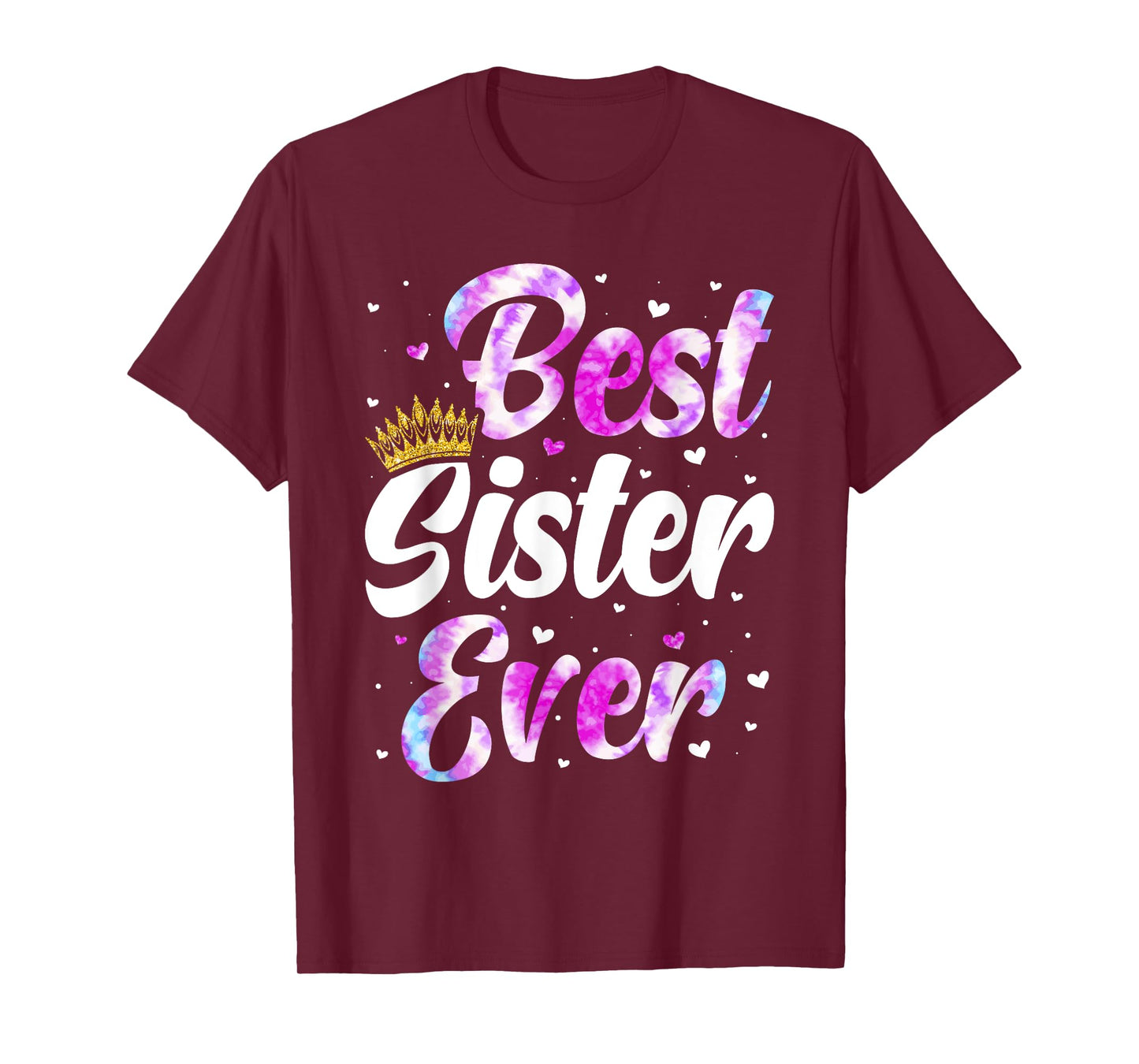 Sister Apparel Mothers Day For The Best Sister Ever T-Shirt