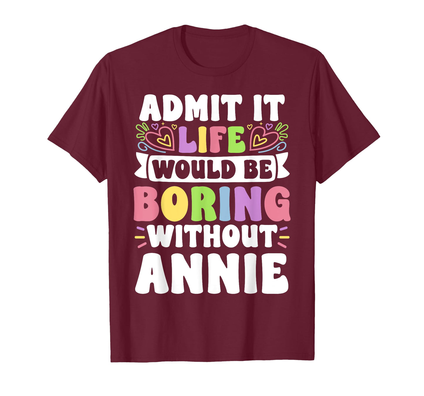 Annie Personalized Name Funny Saying First Name Family T-Shirt