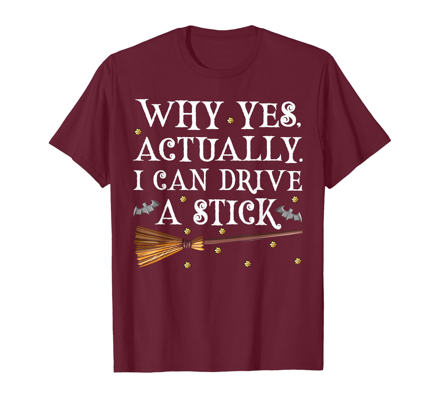 Why Yes Actually I Can Drive A Stick Shirt Halloween Witch T-Shirt