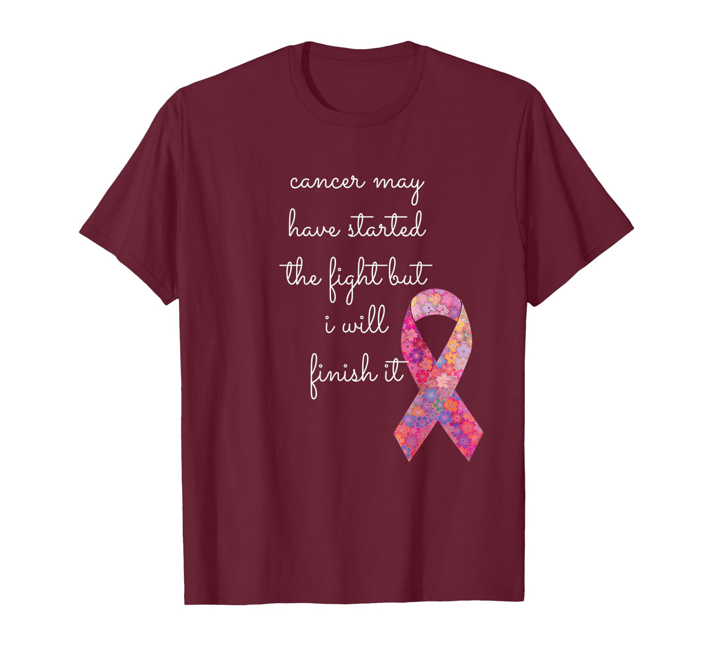 Cancer May Have Started The Fight But I Will Finish It Gift T-Shirt