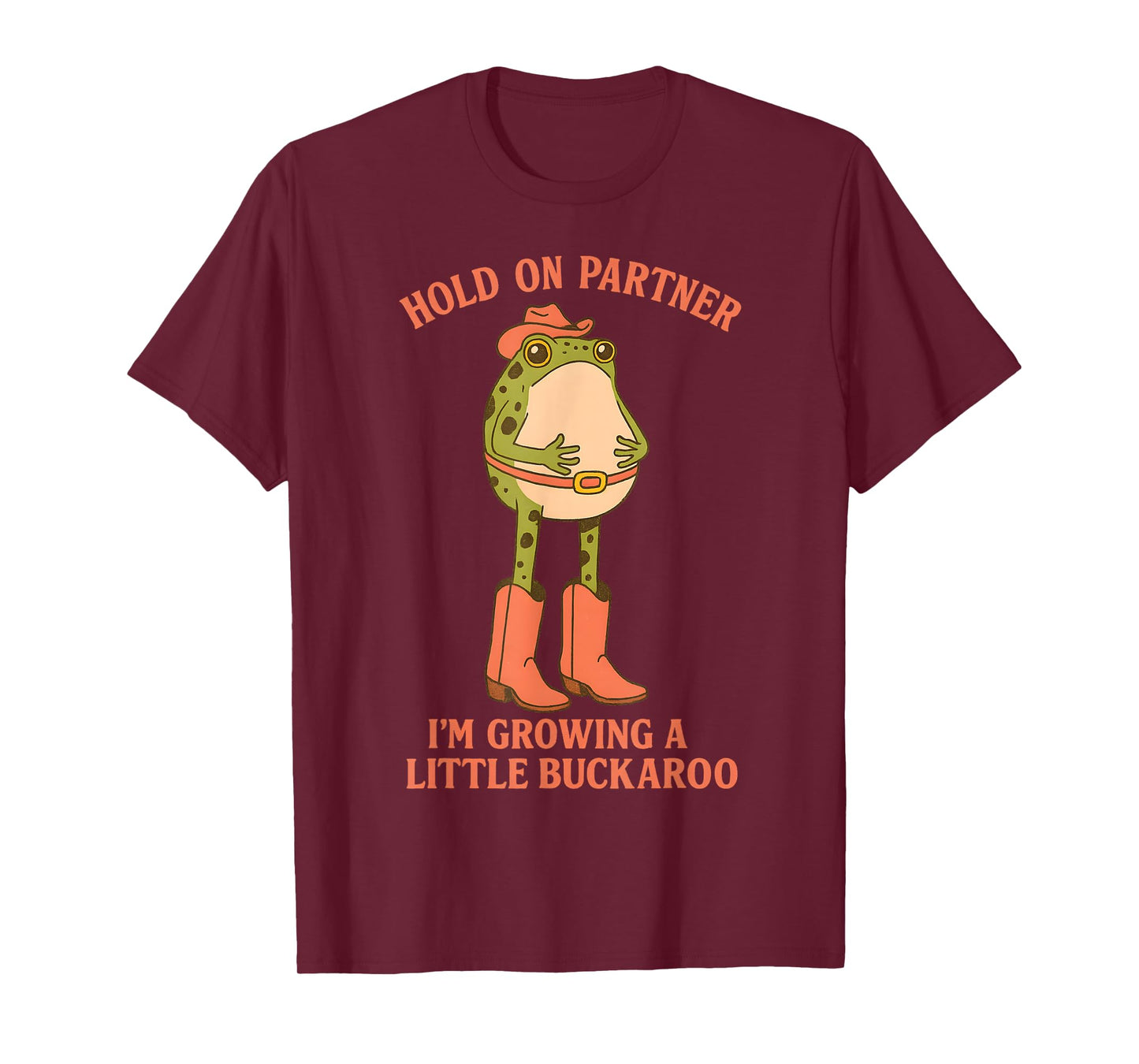 Hold On Partner I'm Growing A Little Buckaroo Frog Pregnancy T-Shirt