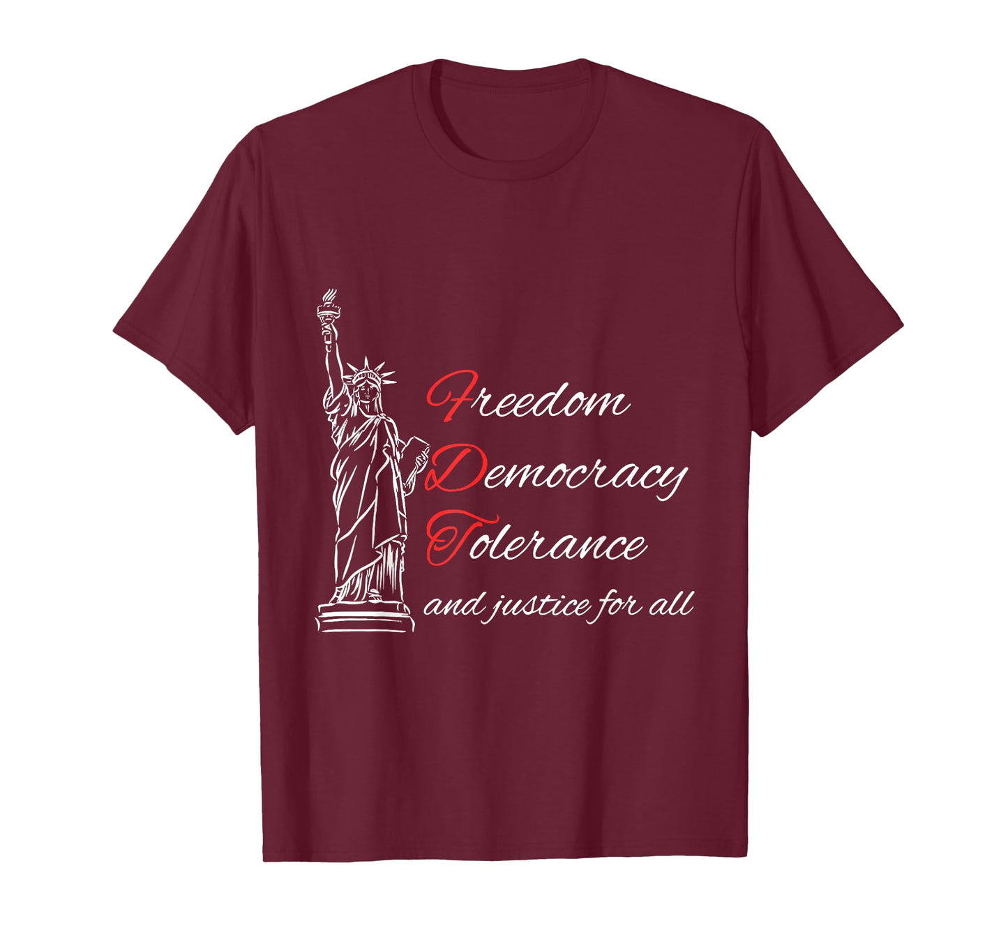 Freedom Democracy Tolerance And Justice For All T-Shirt