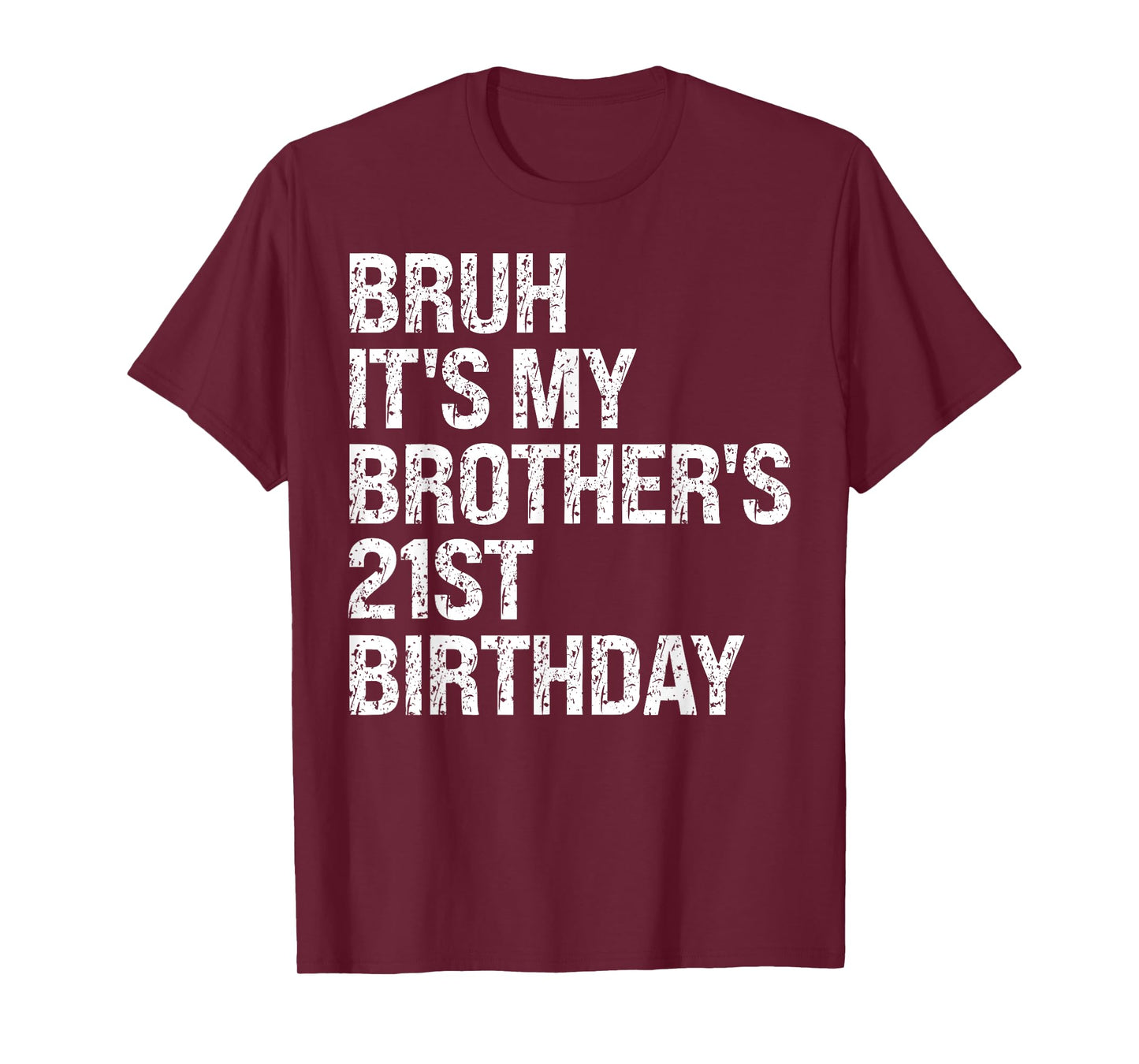 Bruh It's My Brother's 21st Birthday King Happy Crown Funny T-Shirt