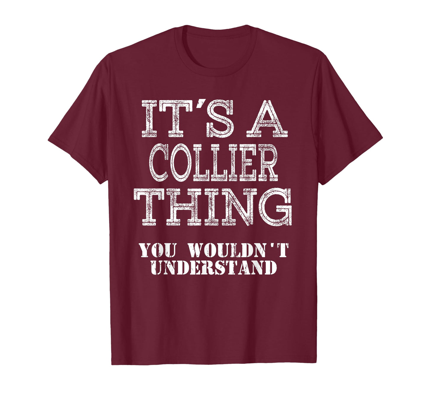 Its A COLLIER Thing You Wouldnt Understand Matching Family T-Shirt