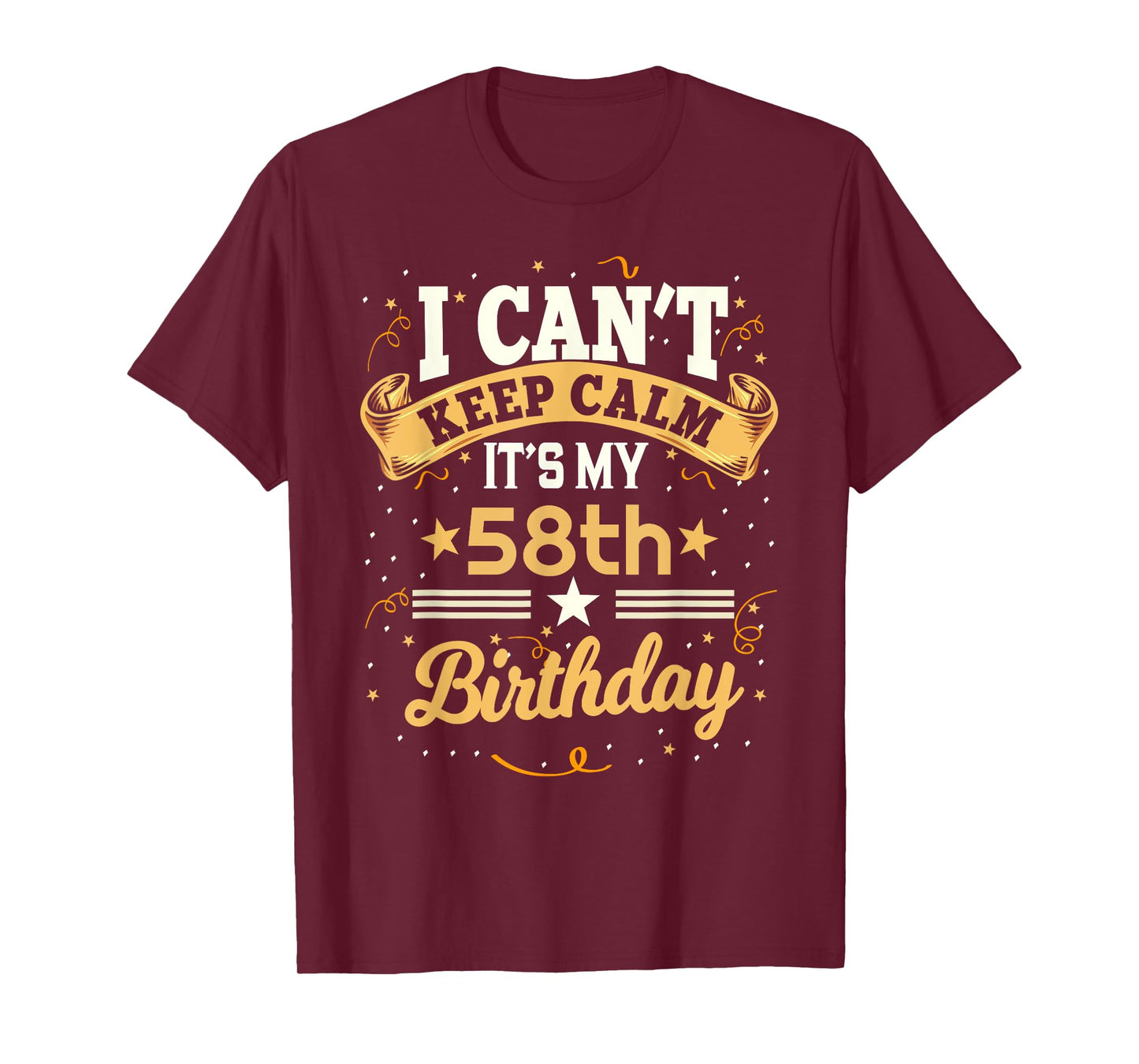 58 Year Old shirt I Can't Keep Calm It's My 58th Birthday T-Shirt