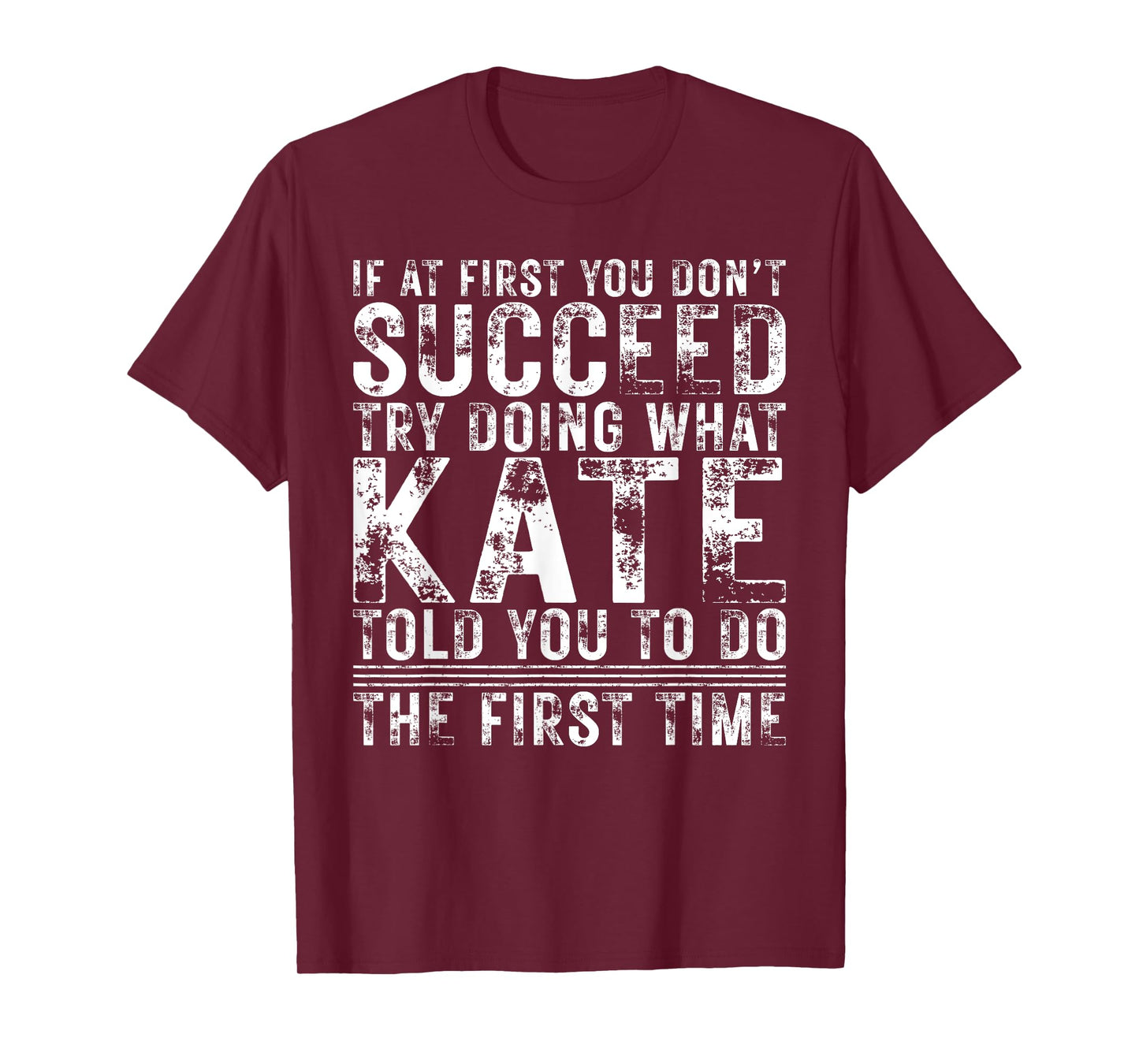 Funny If At First You Don't Succeed Birthday Kate Idea T-Shirt