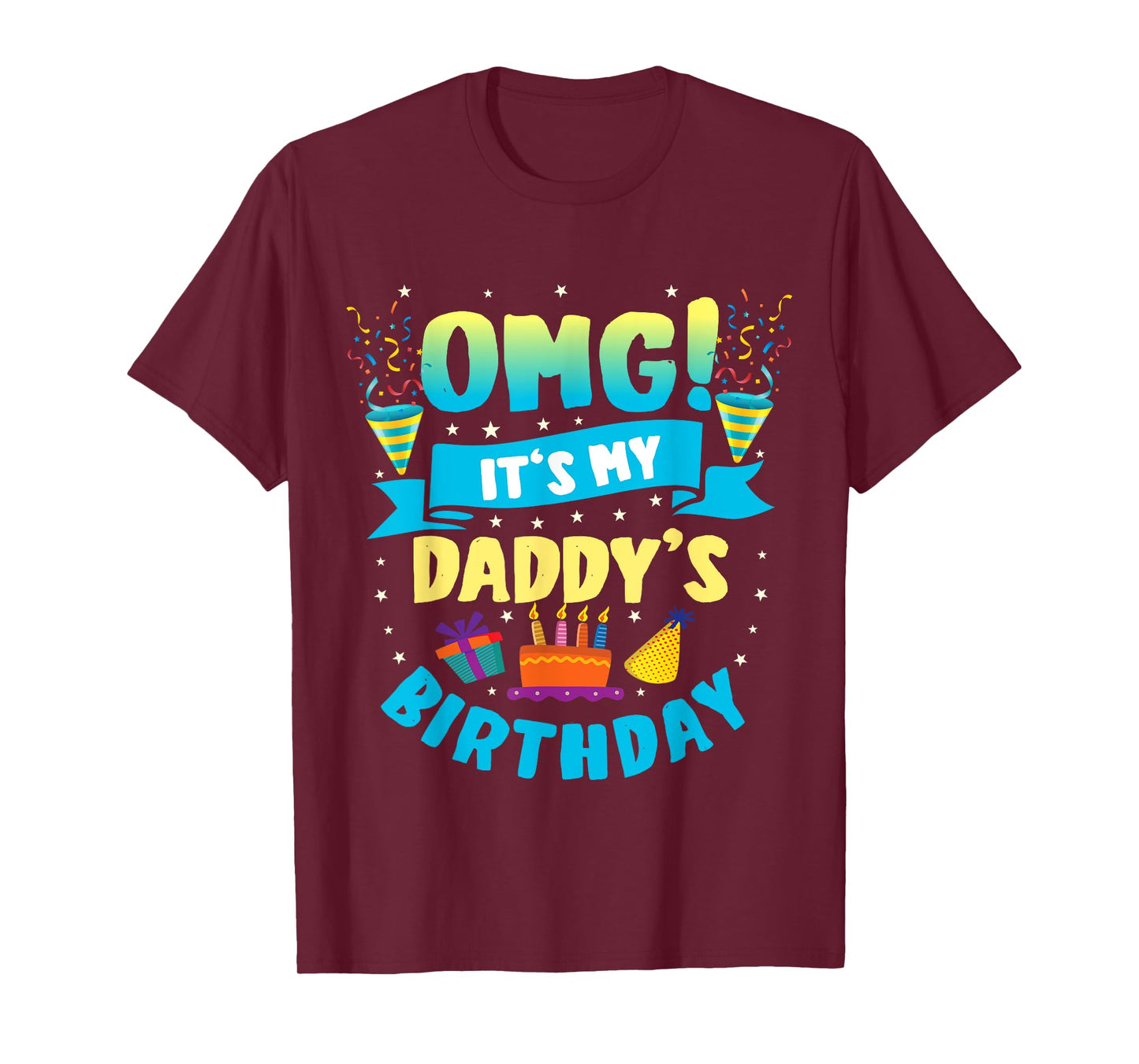 OMG It's My Daddy Birthday T-Shirt