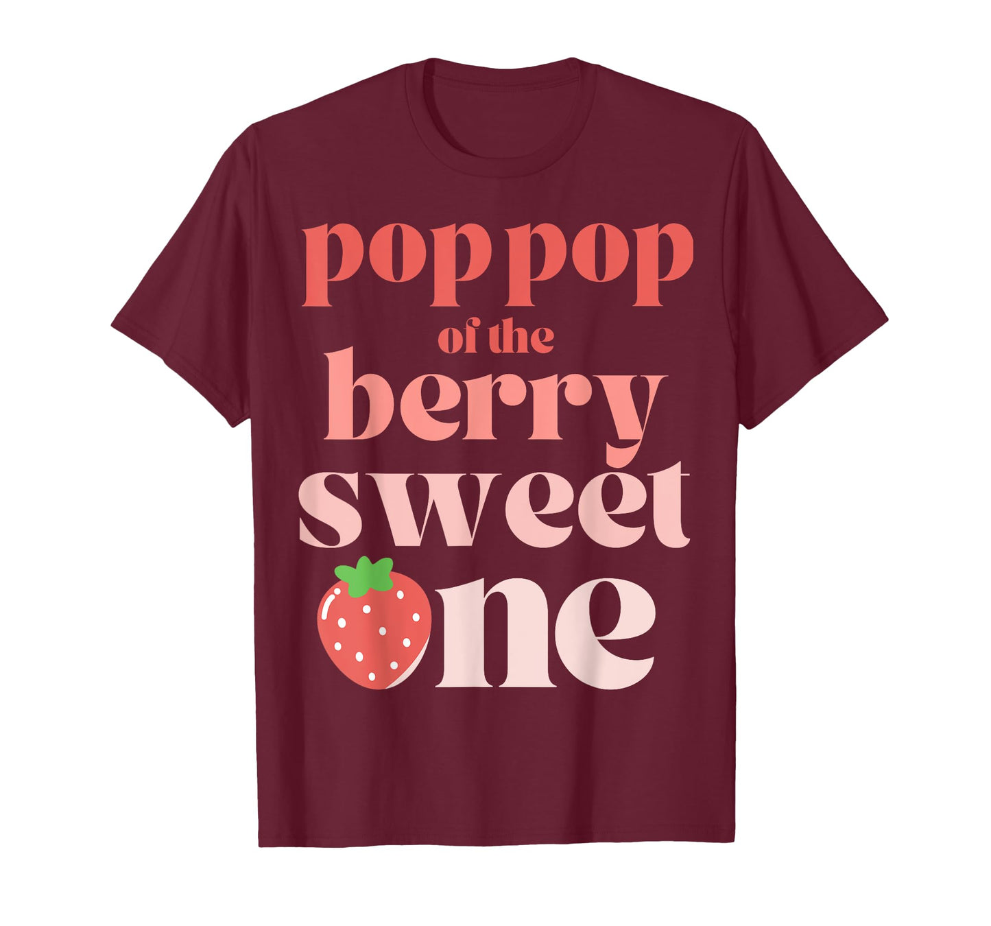 Pop Pop of the Berry Sweet One Strawberry T-Shirt
