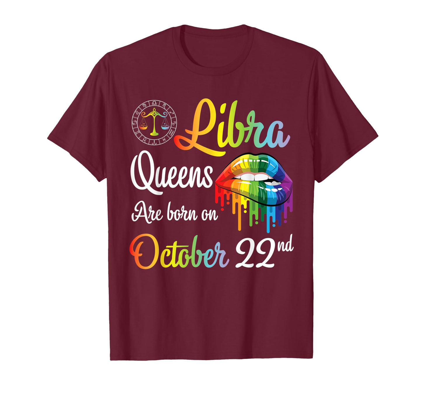 Libra Queens Are Born On October 22nd Happy Birthday To Me T-Shirt