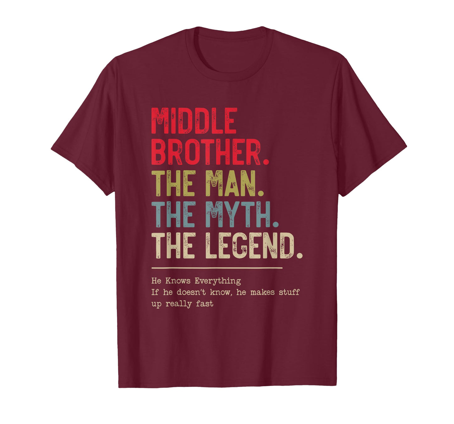 Middle Brother The Man The Myth The Legend for Brother T-Shirt
