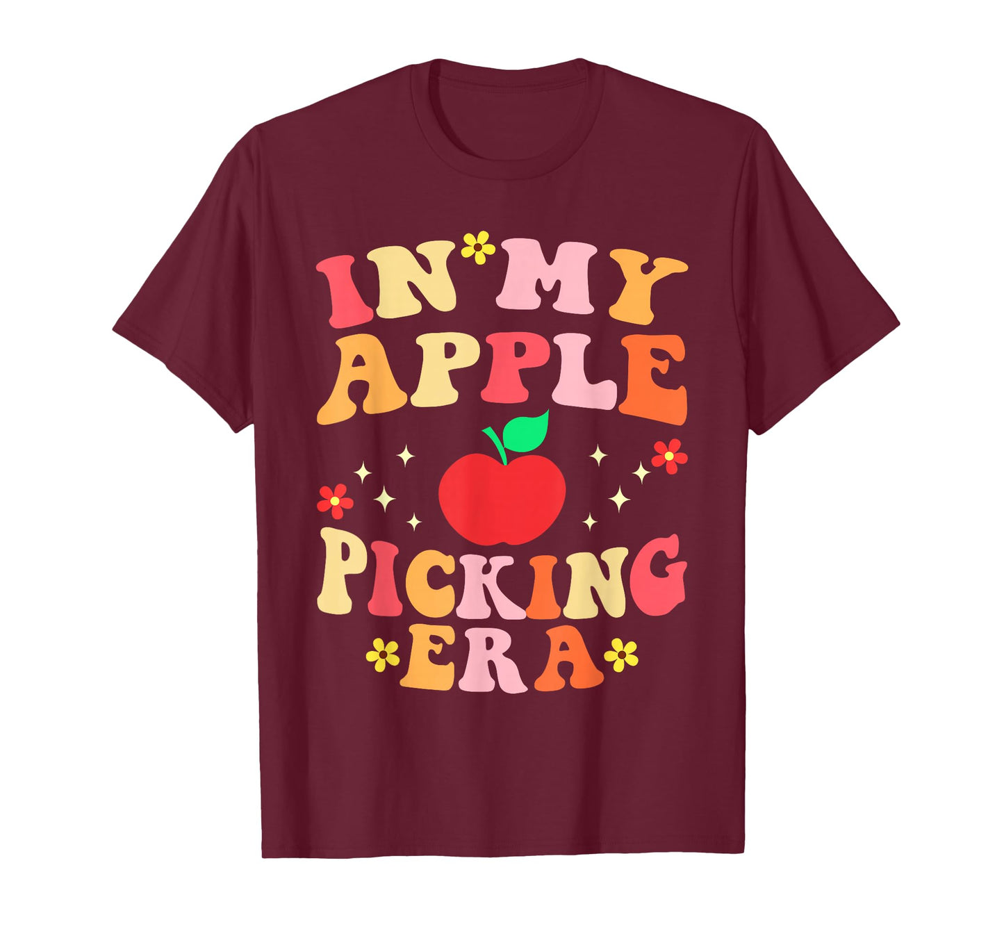 in My Apple Picking Era Apples Harvest Orchard Family Trip T-Shirt