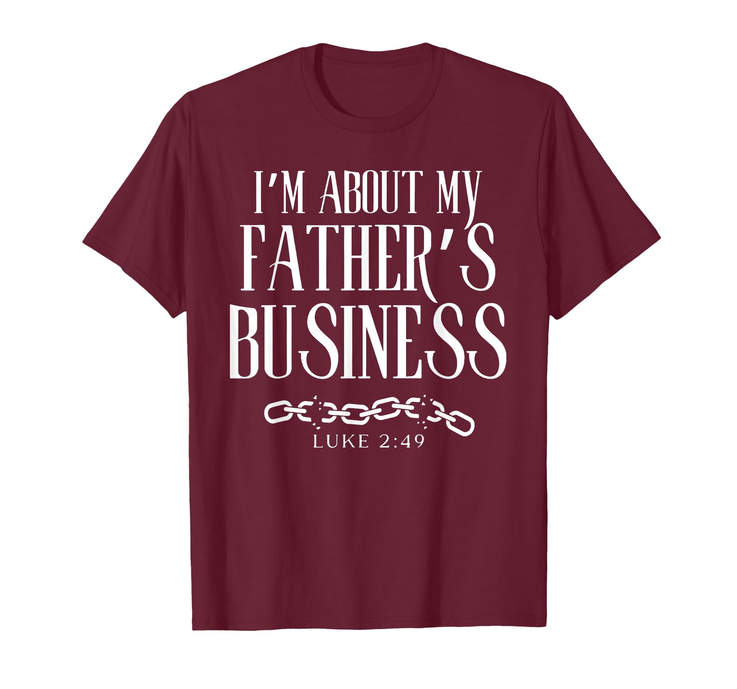 I Am About My Father's Business T-Shirt
