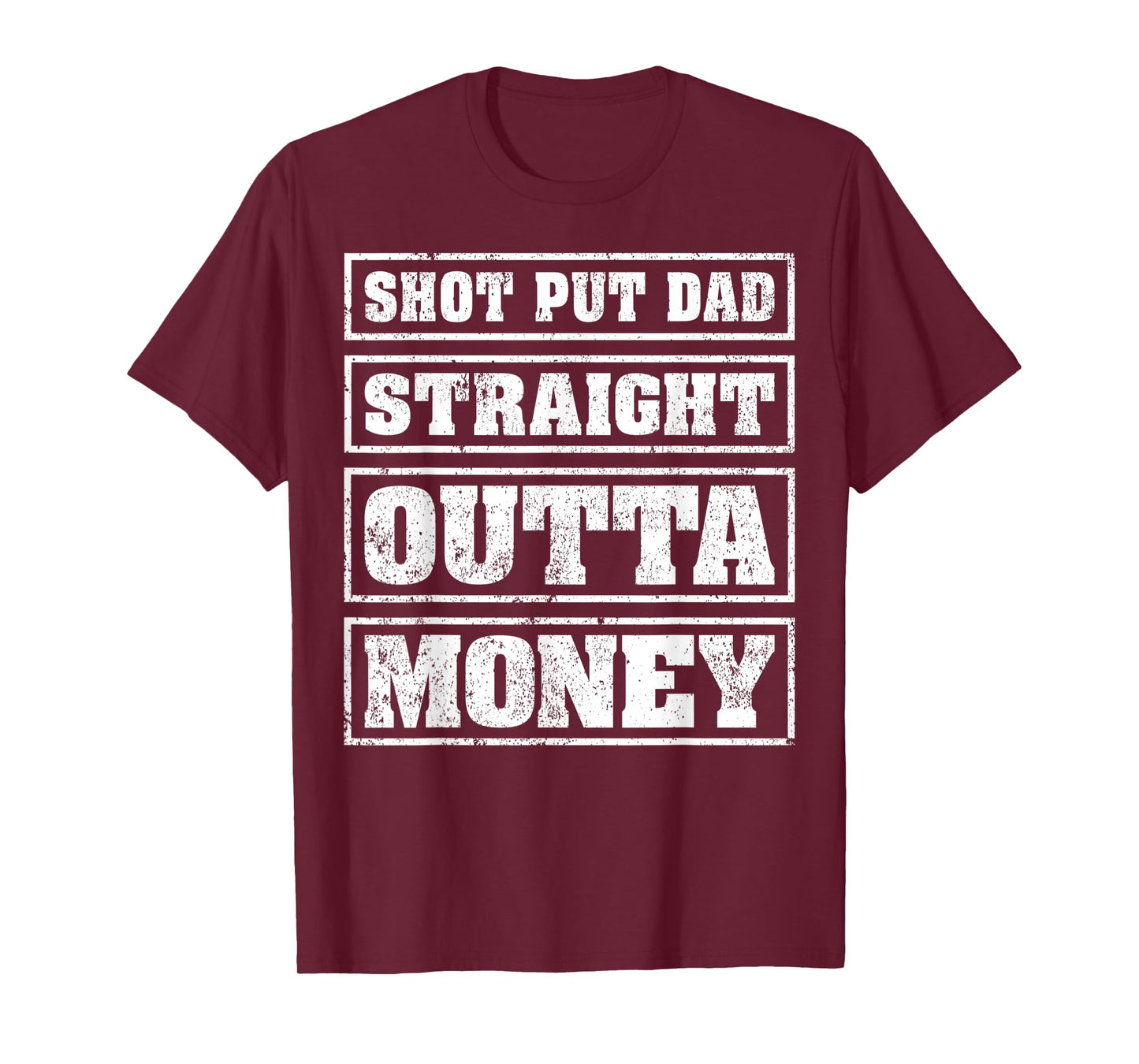 Mens Shot Put Dad Straight Outta Money Funny Shot Put Fathers Day T-Shirt