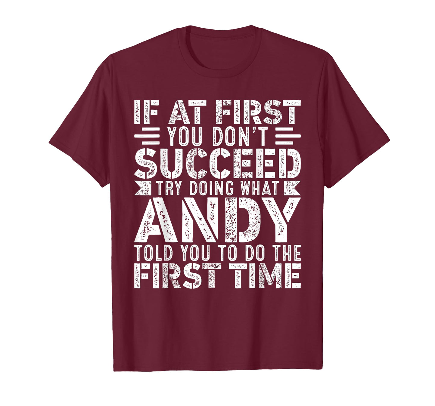If At First You Don't Succeed Try Doing What Funny Andy T-Shirt