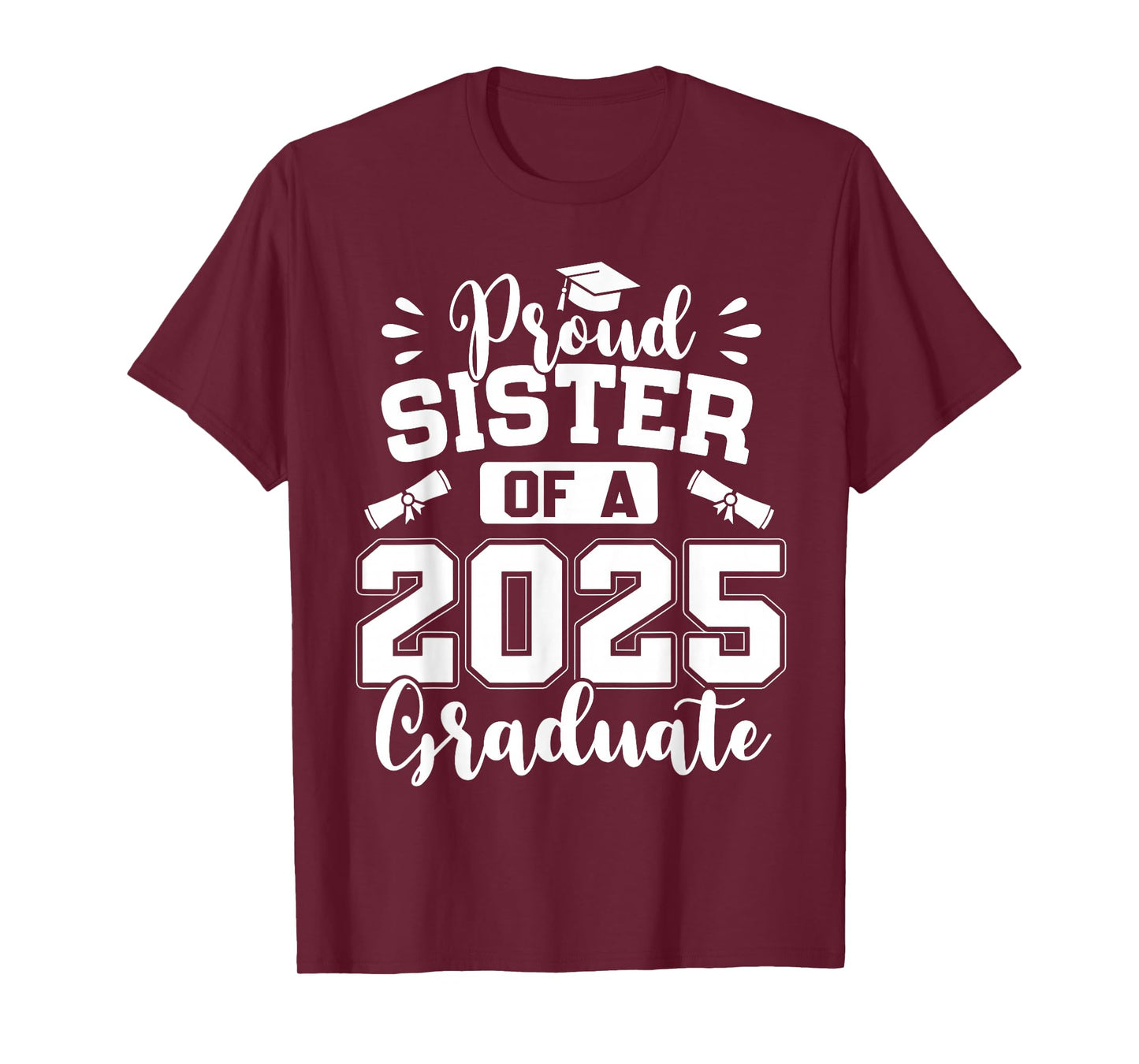 Proud Sister Of A Class Of 2025 Graduate T-Shirt