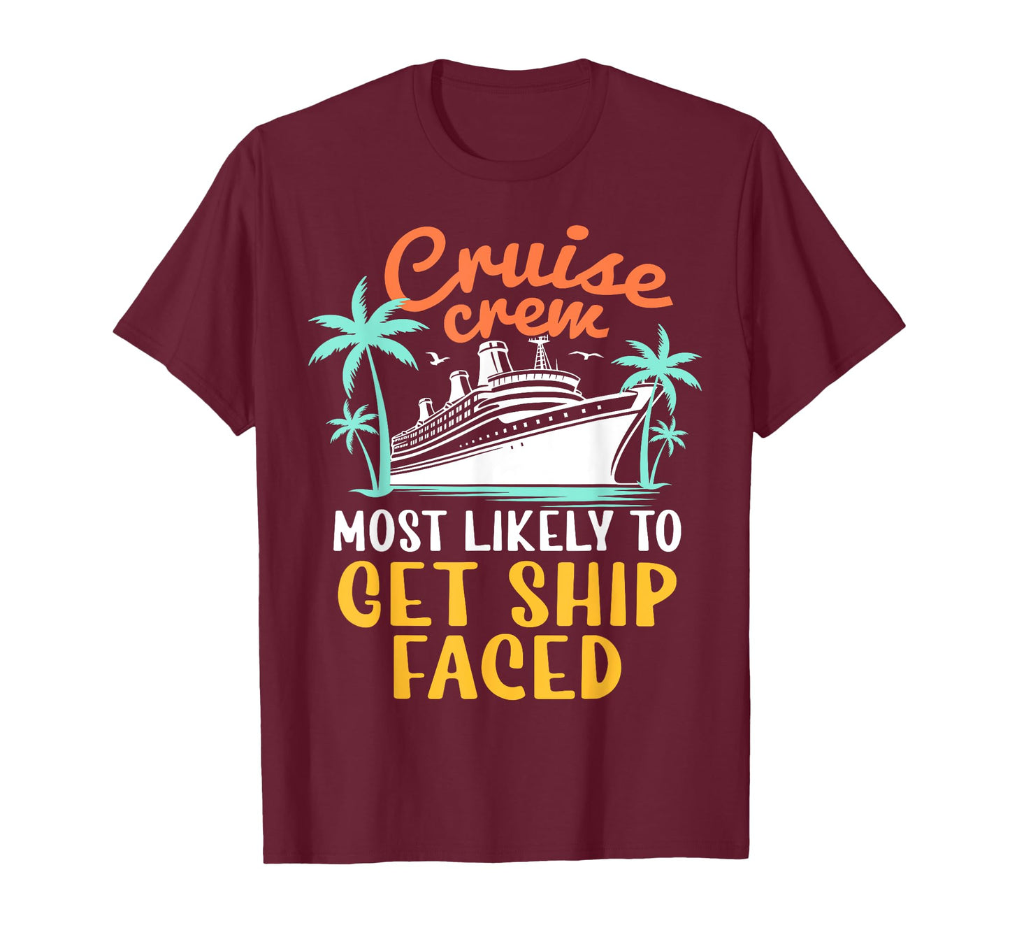 Cruise Crew Most Likely To Get Ship Faced Family Cruise 2024 T-Shirt